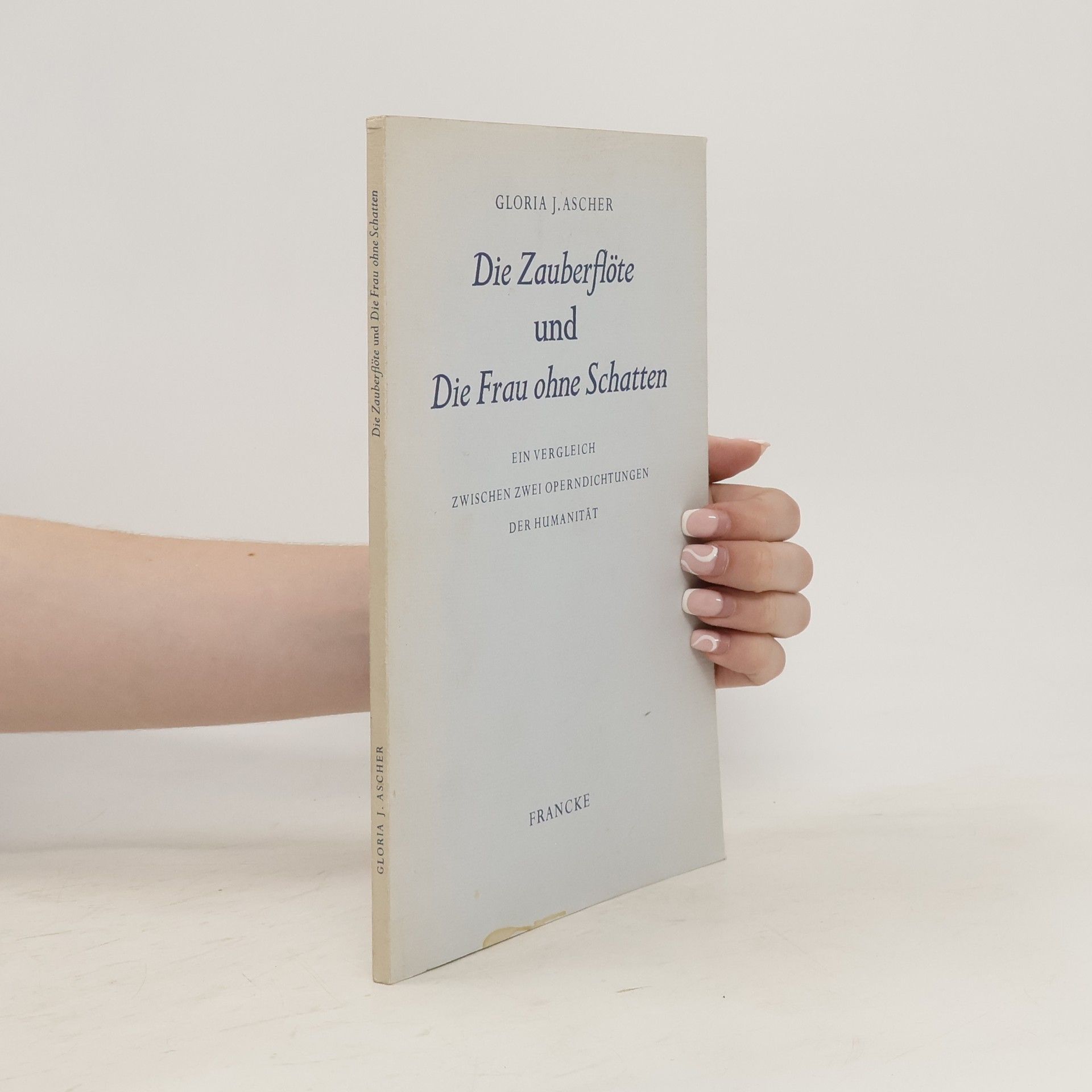Gloria J. Ascher Die Zauberflöte und Die Frau ohne Schatten