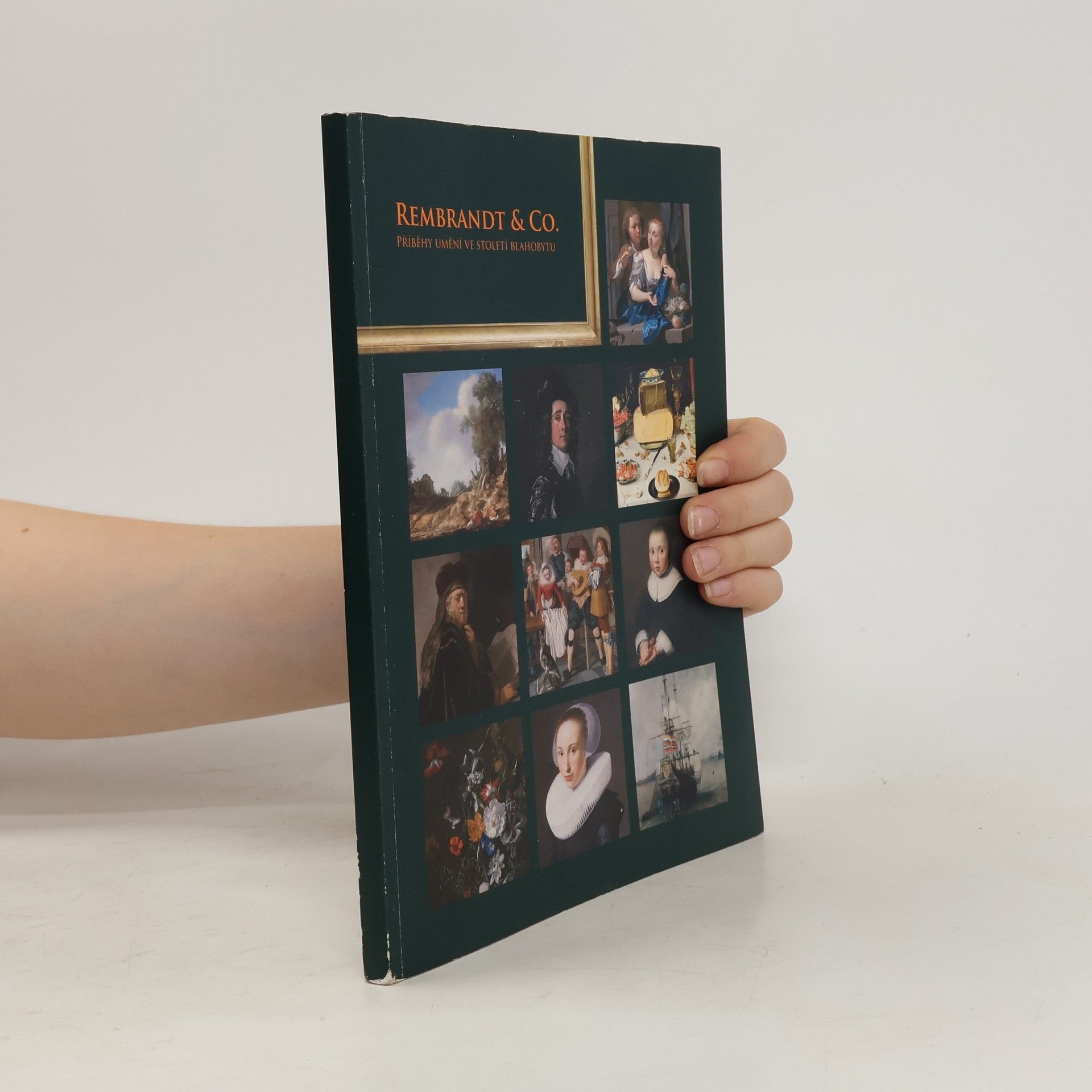 Anja K. Ševčík Rembrandt & Co. Příběhy umění ve století blahobytu