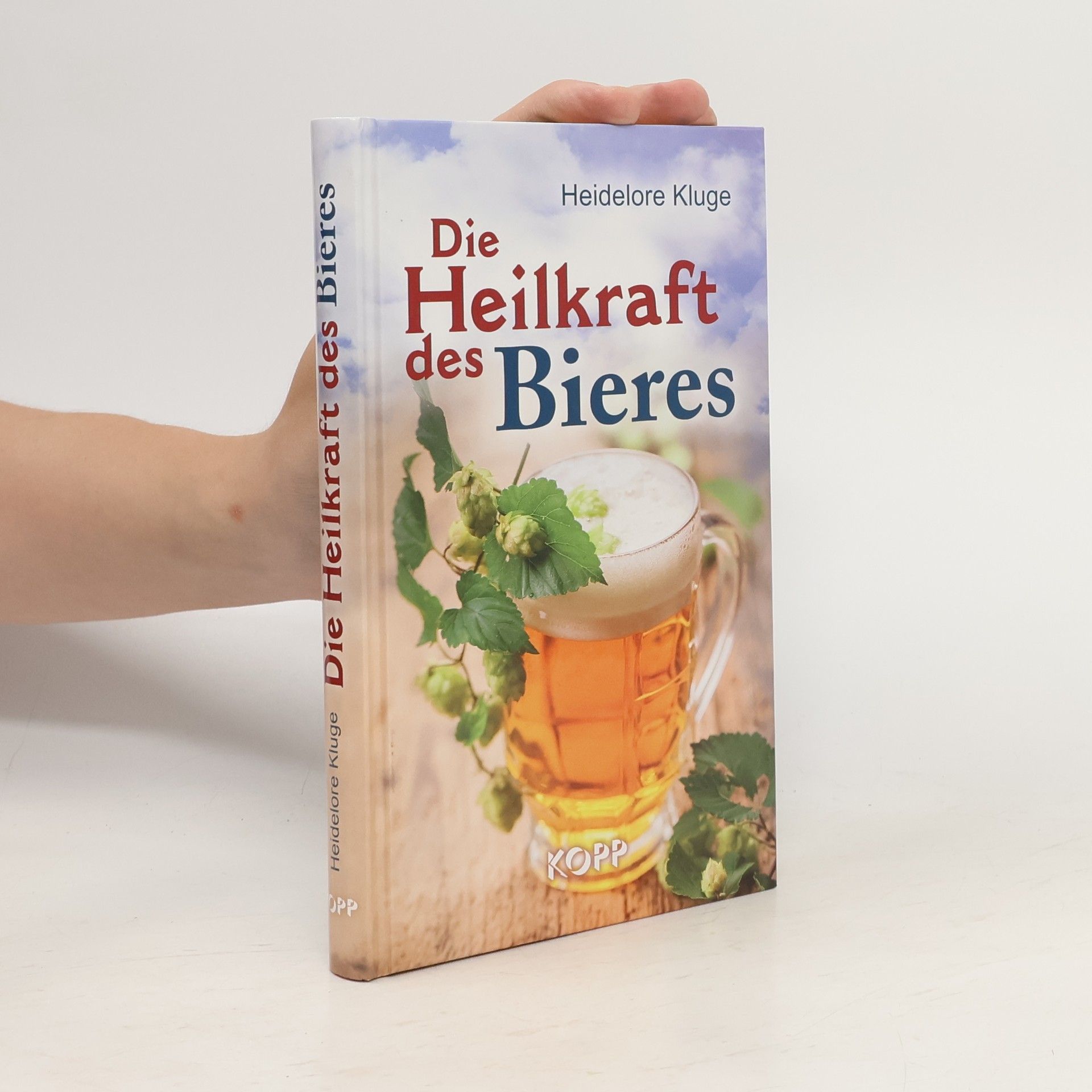 Heidelore Kluge Die Heilkraft des Bieres