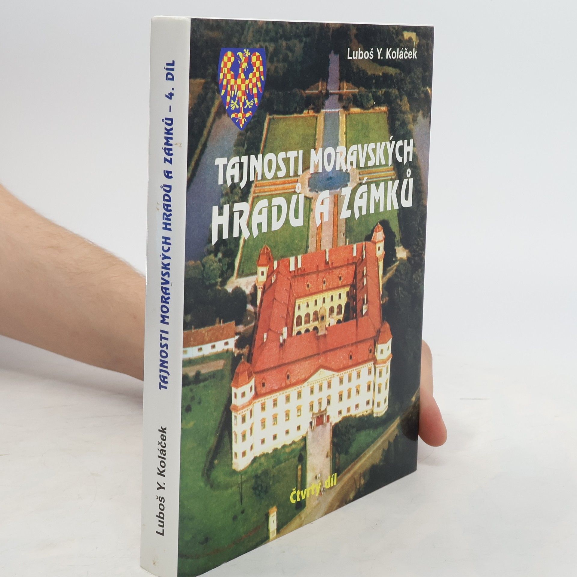 Luboš Y. Koláček Tajnosti moravských hradů a zámků – Čtvrtý díl