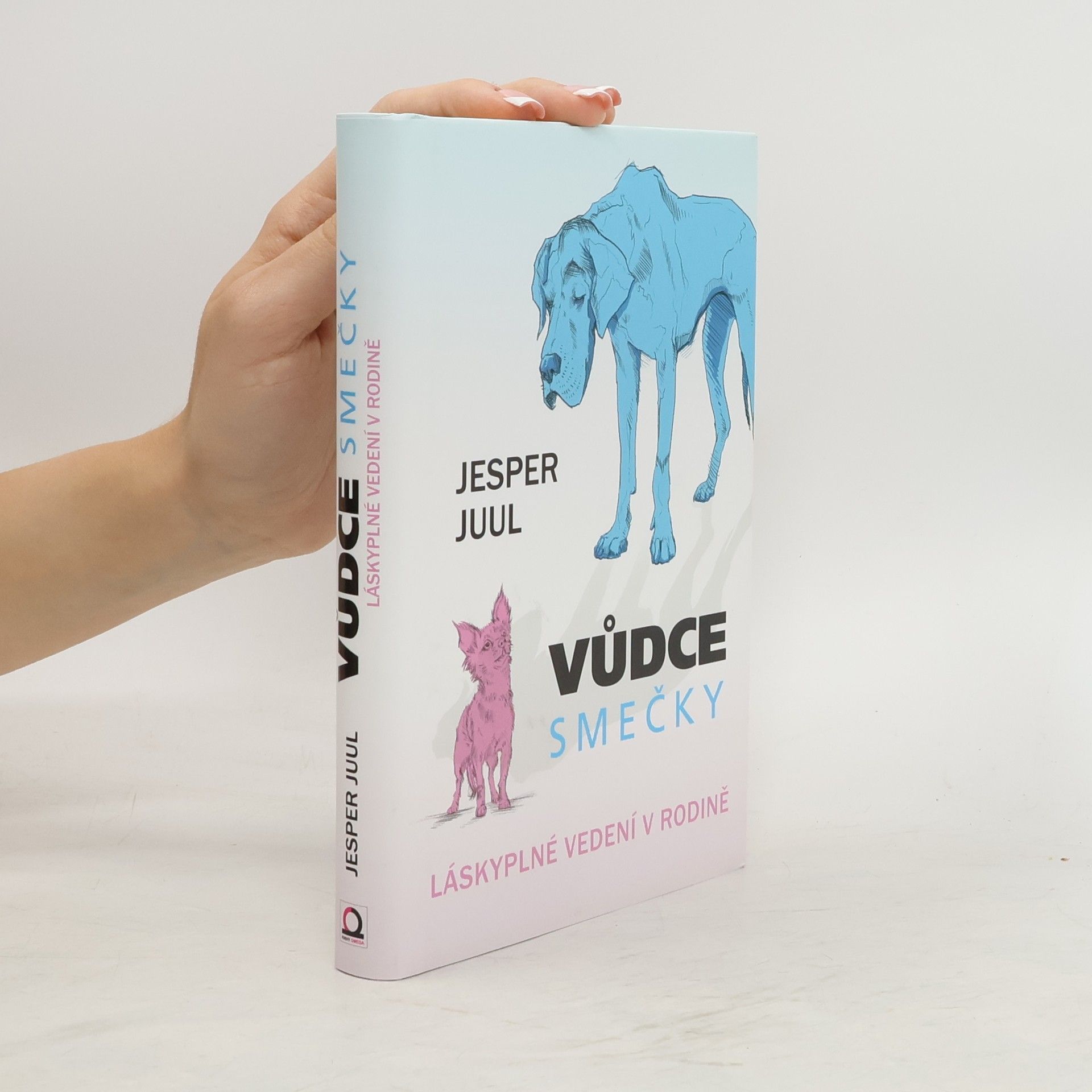 Jesper Juul Vůdce smečky: Láskyplné vedení v rodině