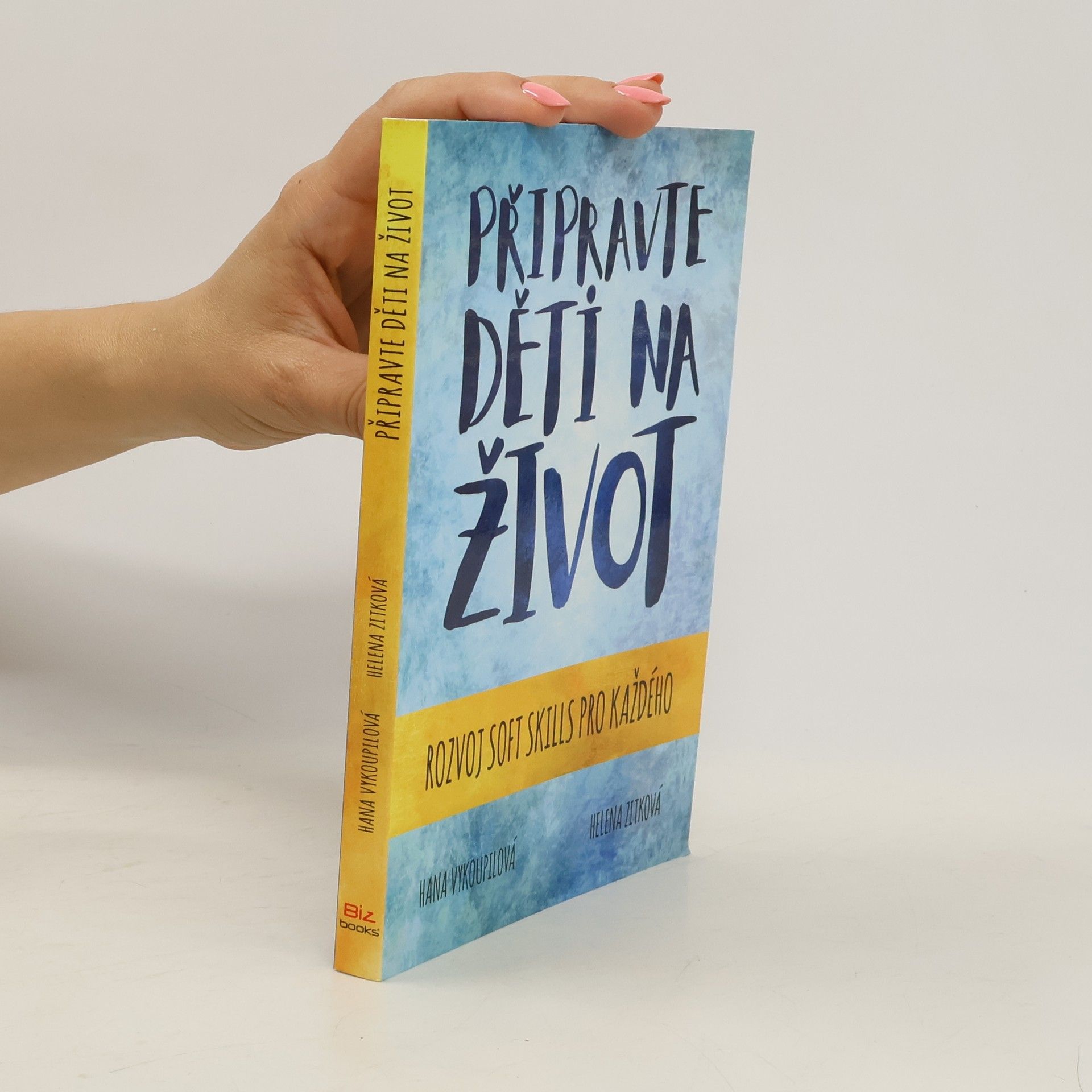 Hana Vykoupilová Připravte děti na život. Rozvoj soft skills pro každého