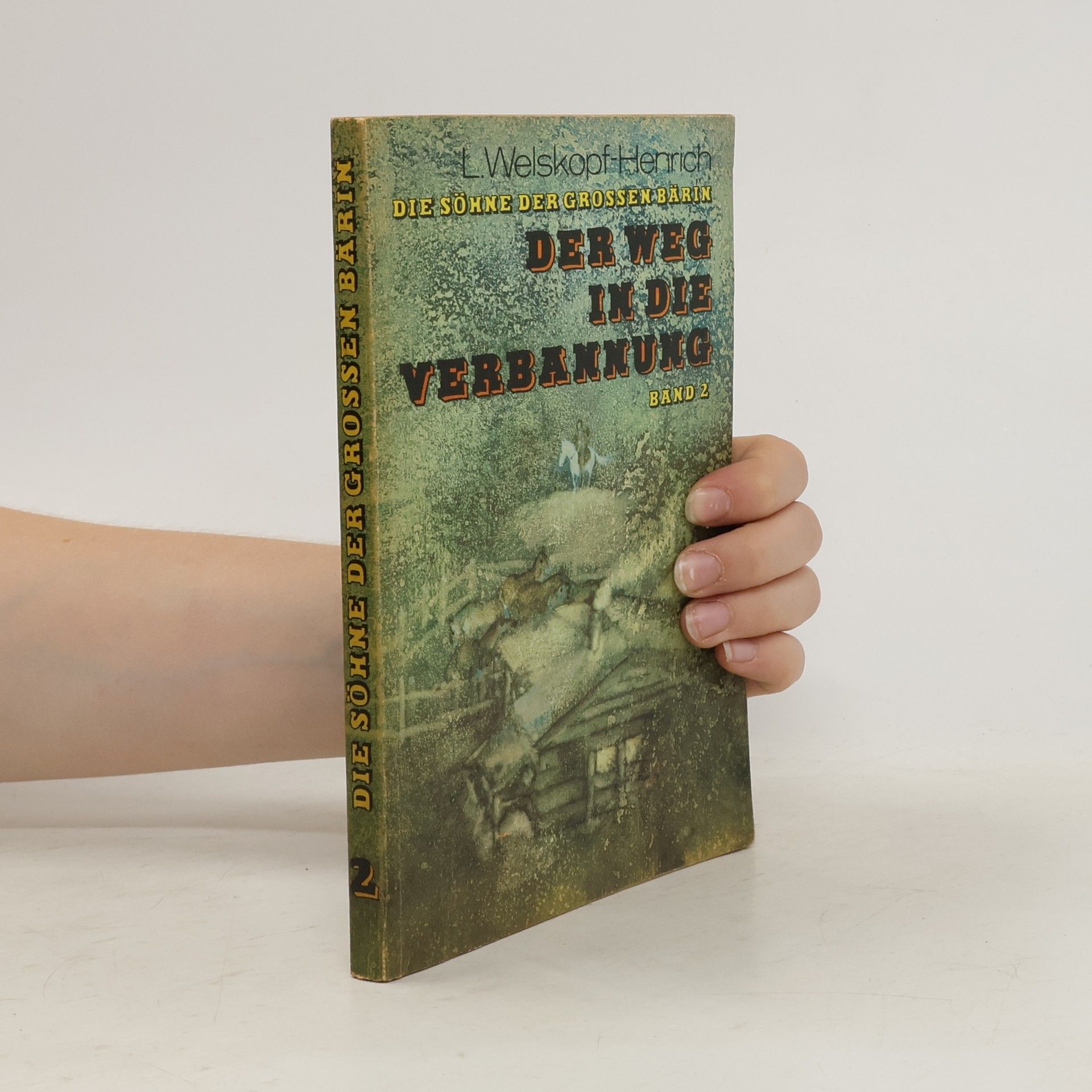 Liselotte Welskopf-Henrich Der Weg in die Verbannung, Band 2