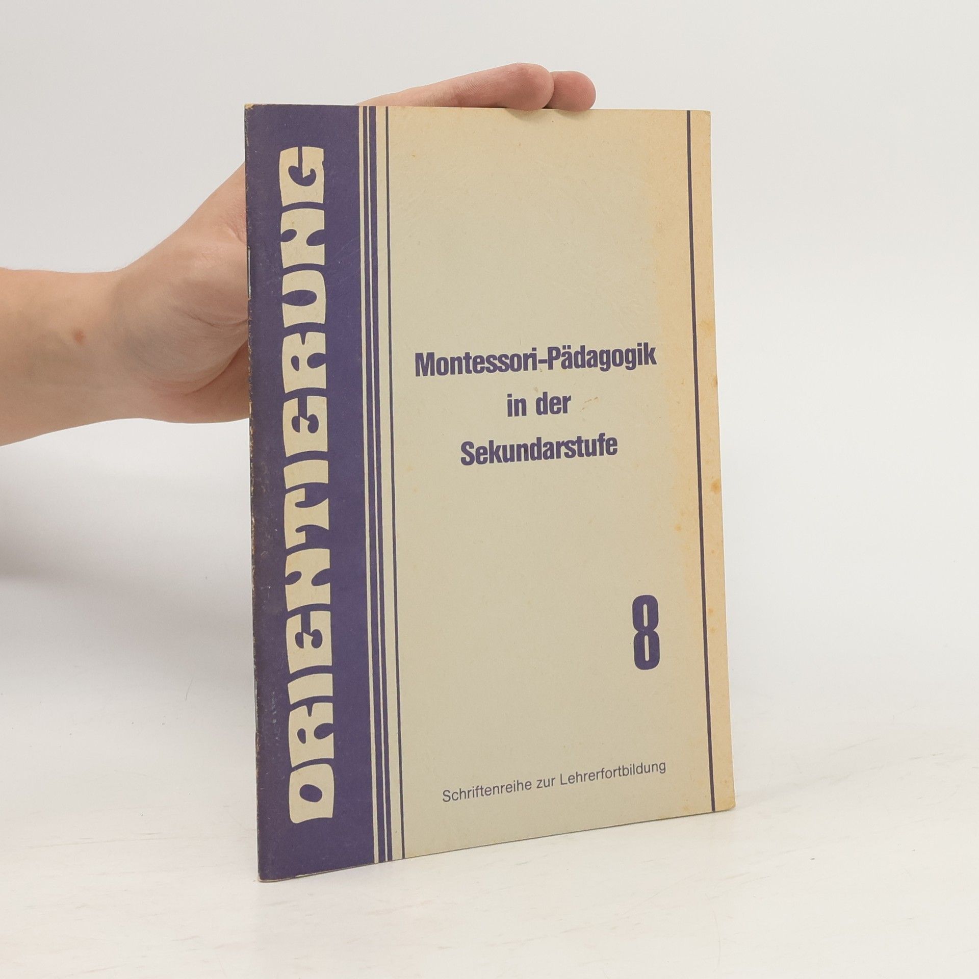 Autorenkollektiv Montessori-Pädagogik in der Sekundarstufe 8