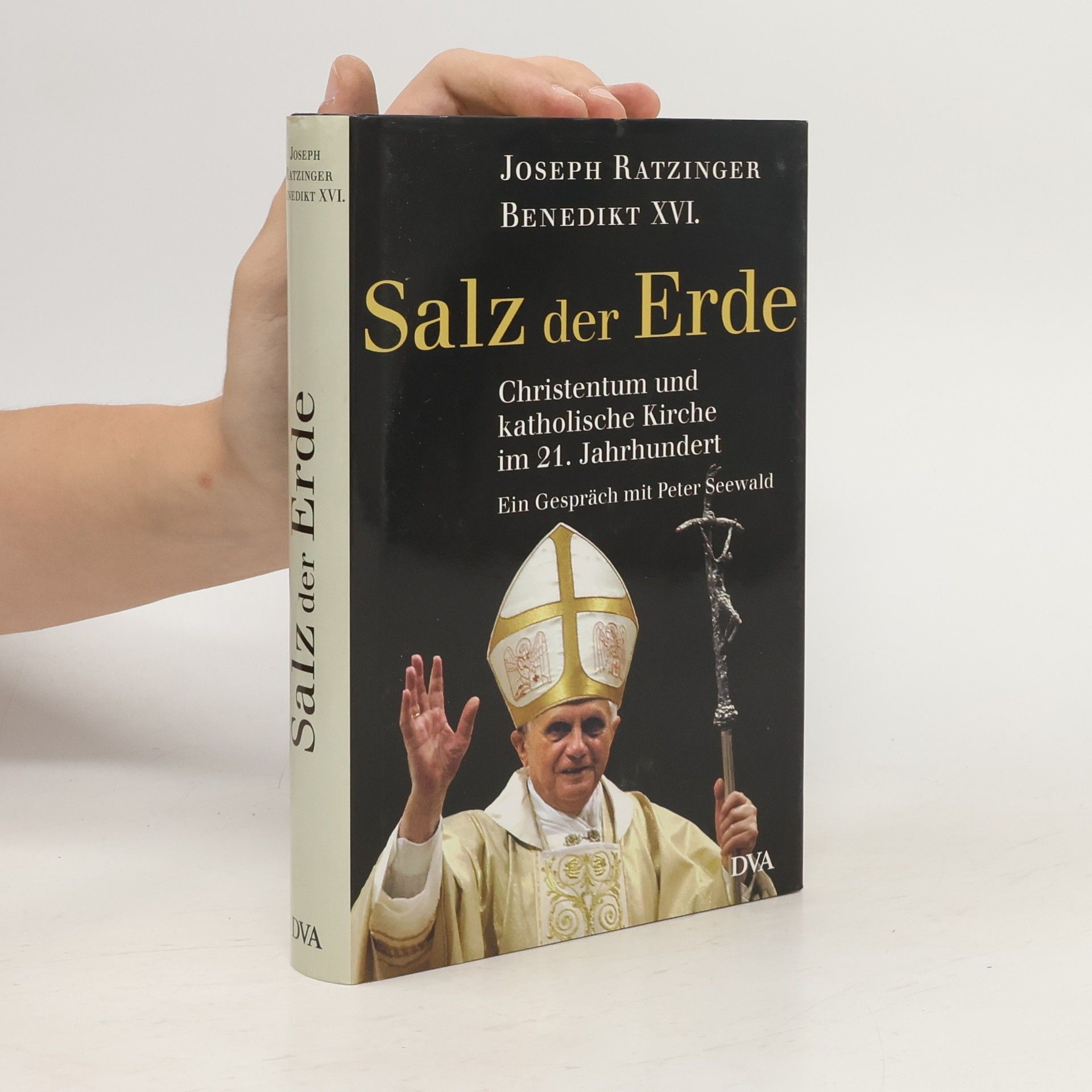 Benedict XVI Salz der Erde: Christentum und katholische Kirche im der 21. Jahrhundert