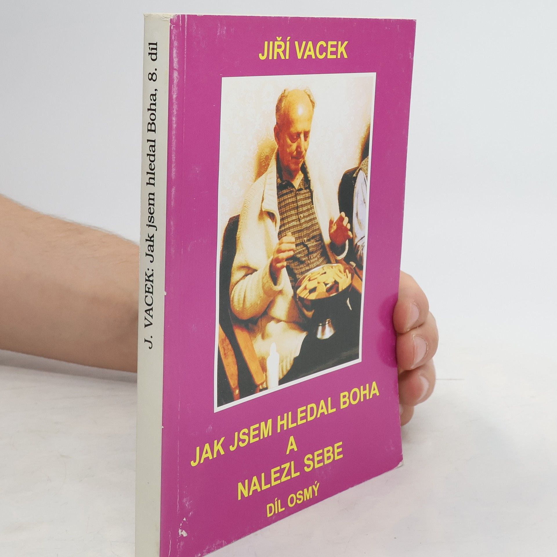 Jiří Vacek Jak jsem hledal boha a nalezl sebe (8. díl)