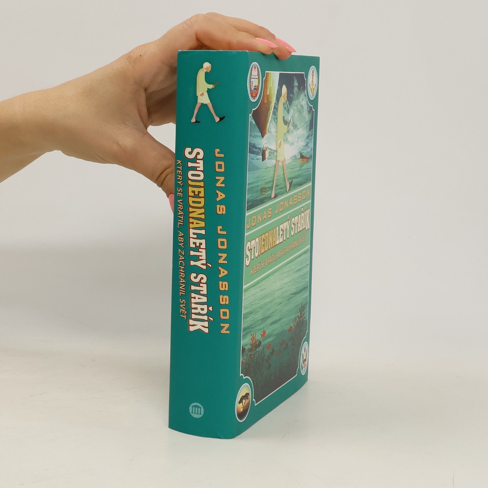 Jonas Jonasson Stojednaletý stařík, který se vrátil, aby zachránil svět