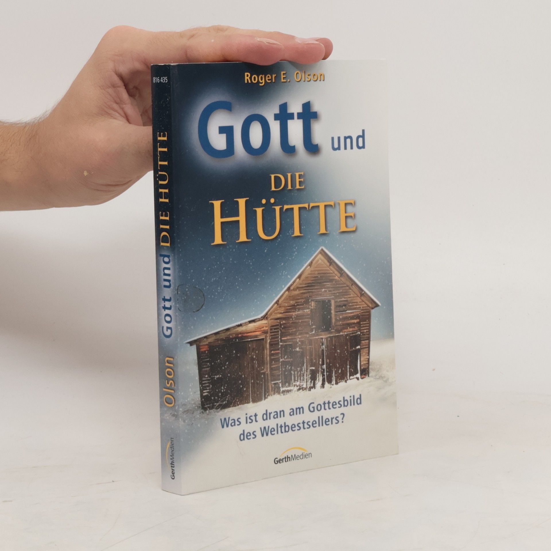 Roger E. Olson Gott und Die Hütte