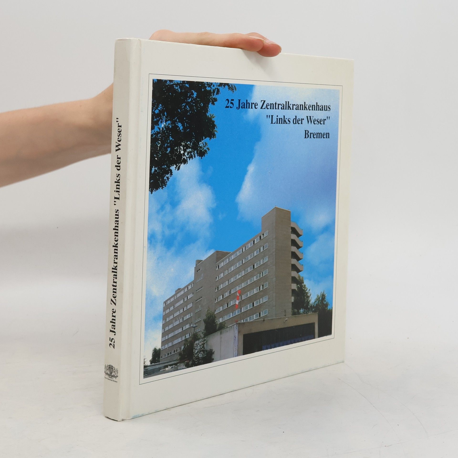 Various authors 25 Jahre Zentralkrankenhaus "Links der Weser" Bremen