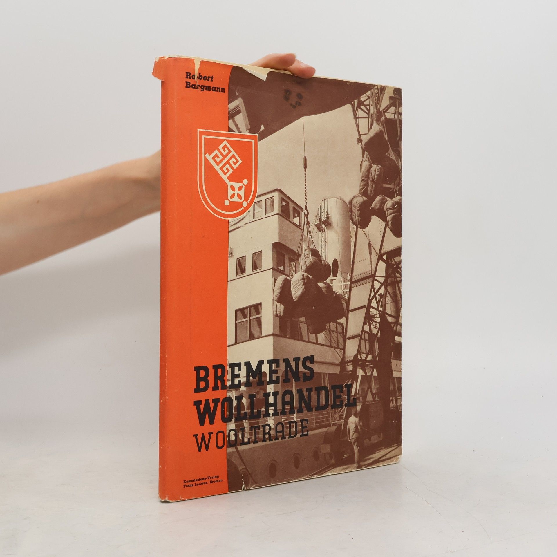 Robert Bargmann Bremens Wollhandel / Wooltrade