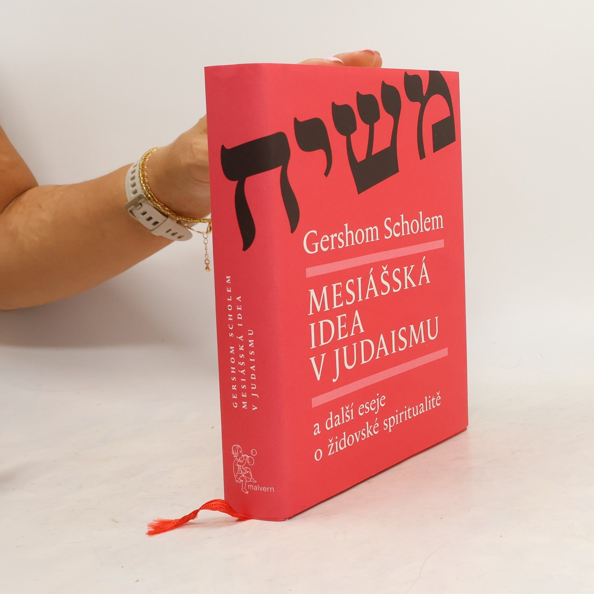 Gershom Scholem Mesiášská idea v judaismu a další eseje o židovské spiritualitě