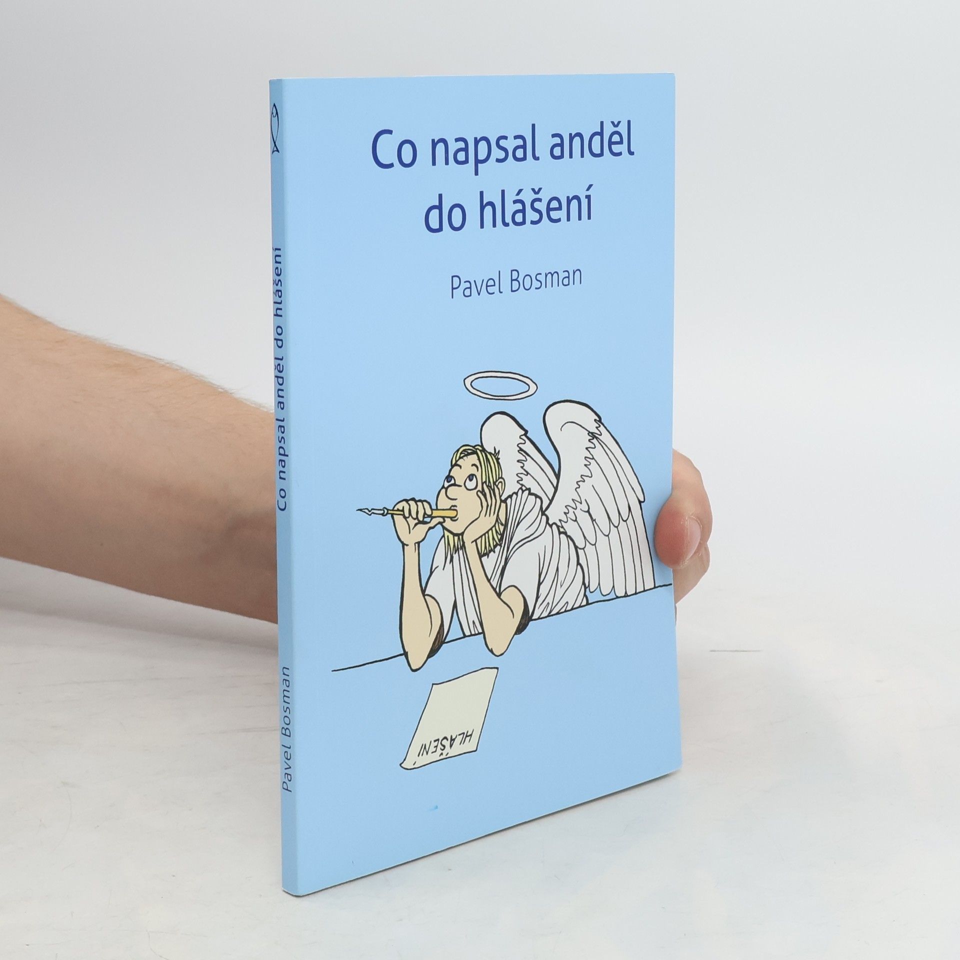Pavel Bosman Co napsal anděl do hlášení