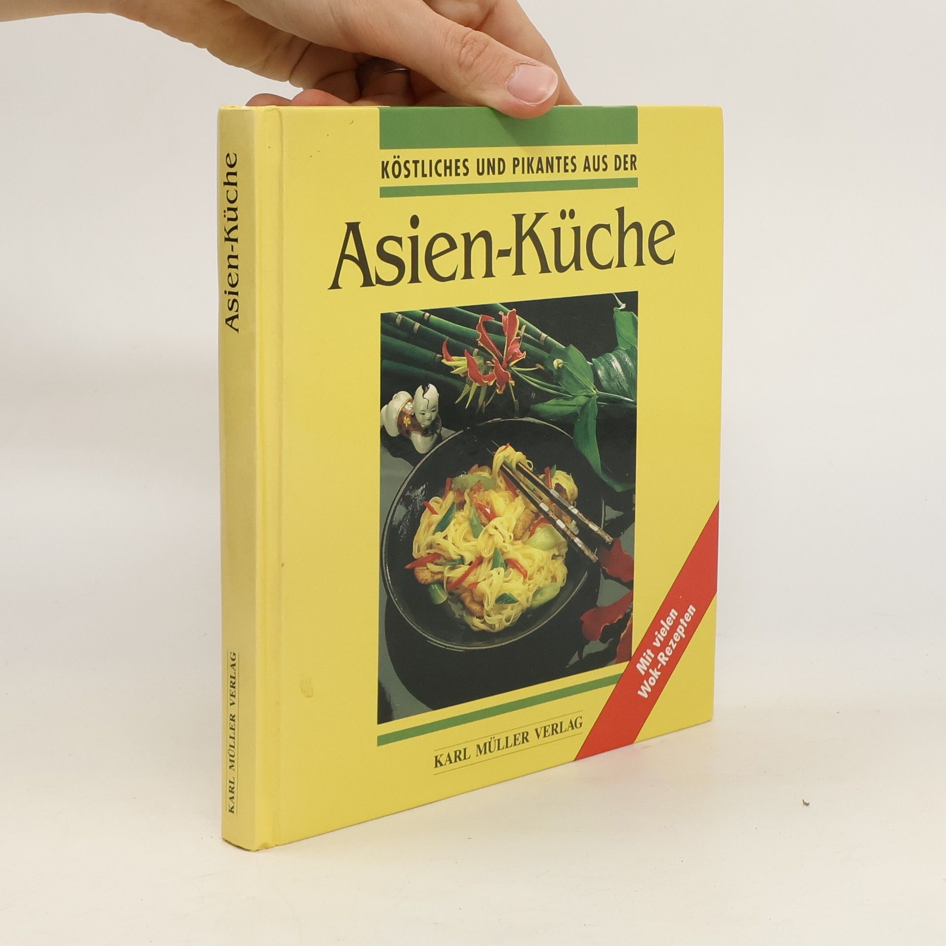 Reingard Kastenhuber Köstliches und Pikantes aus der Asien- Küche. Mit vielen Wok- Rezepten