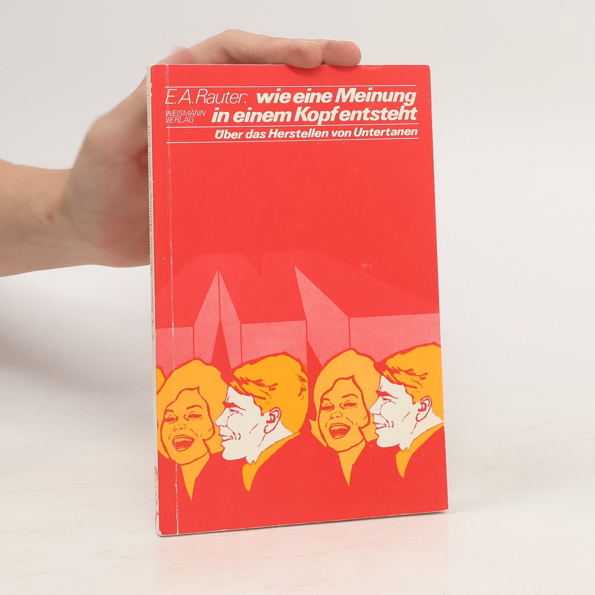 Ernst Alexander Rauter Wie eine Meinung in einem Kopf entsteht