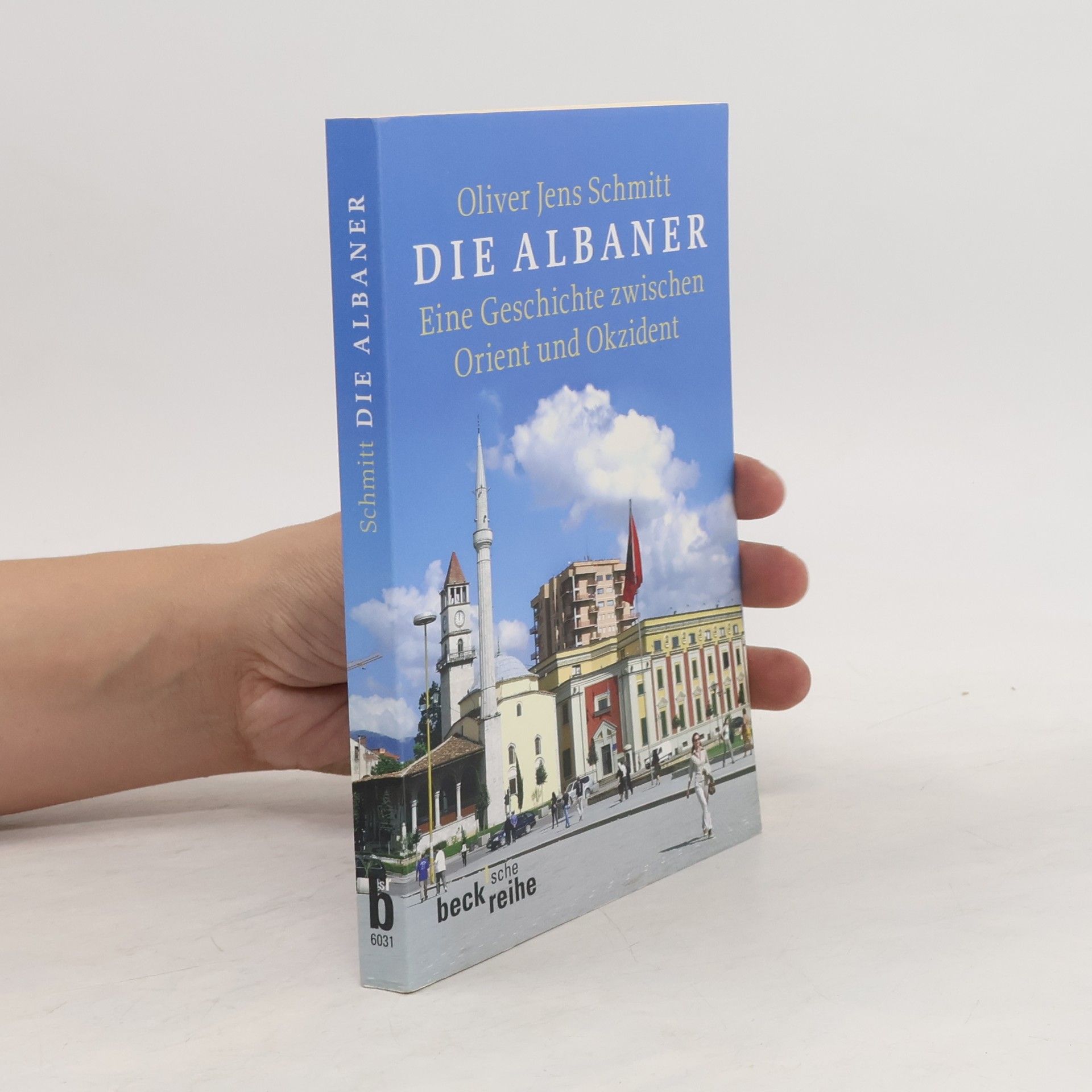 Oliver Jens Schmitt Die Albaner