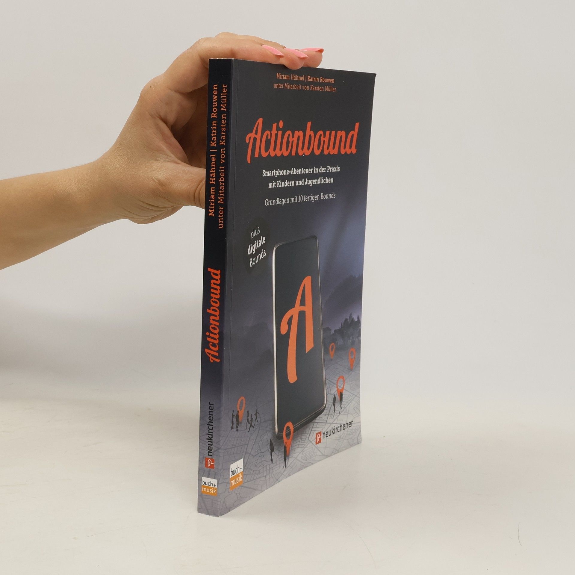 Miriam Hähnel Actionbound - Smartphone-Abenteuer in der Praxis mit Kindern und Jugendlichen