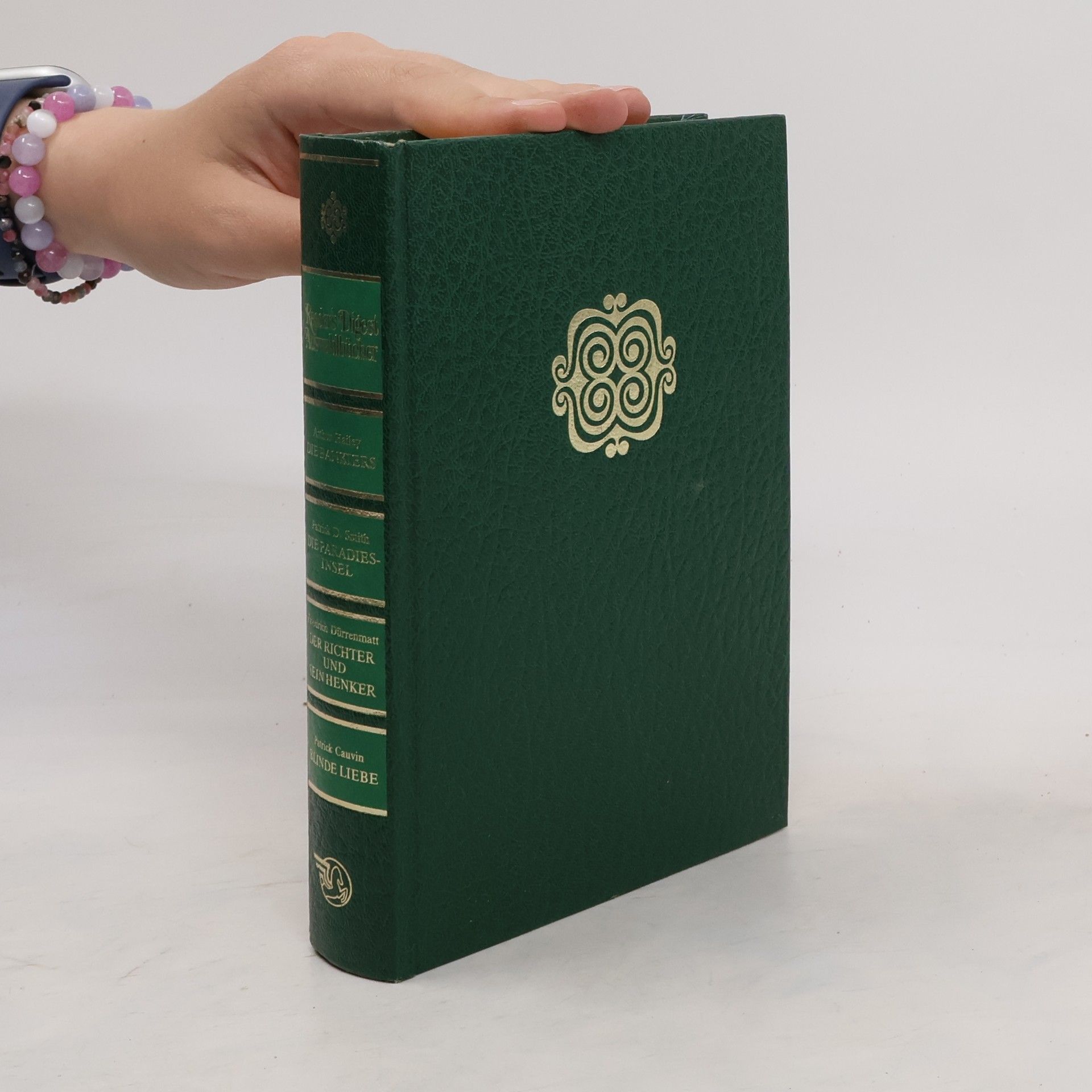 Autorenkollektiv Reader's Digest Auswahlbücher. Die Bankiers; Die Paradiesinsel; Der Richter und sein Henker; Blinde Liebe