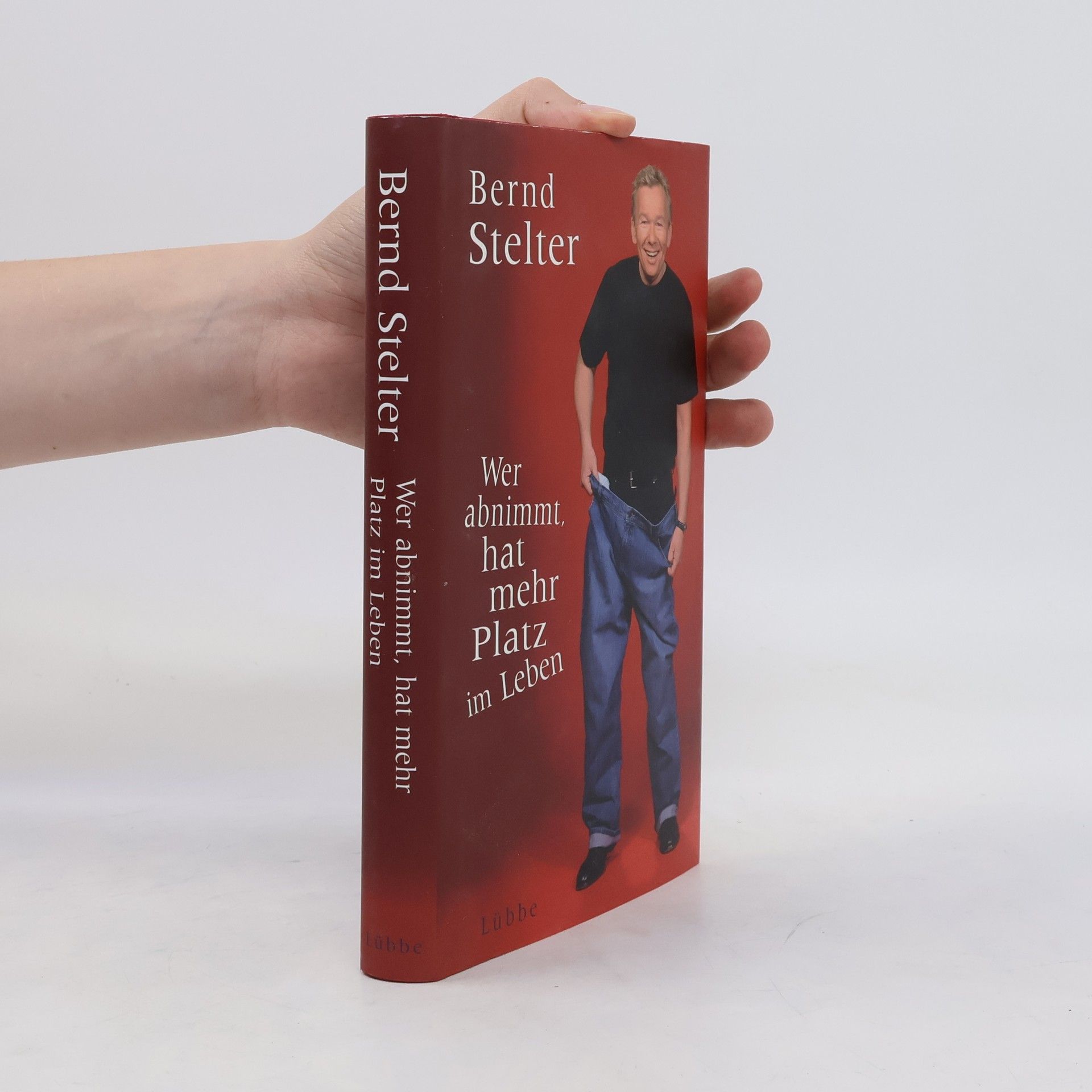Bernd Stelter Wer abnimmt, hat mehr Platz im Leben