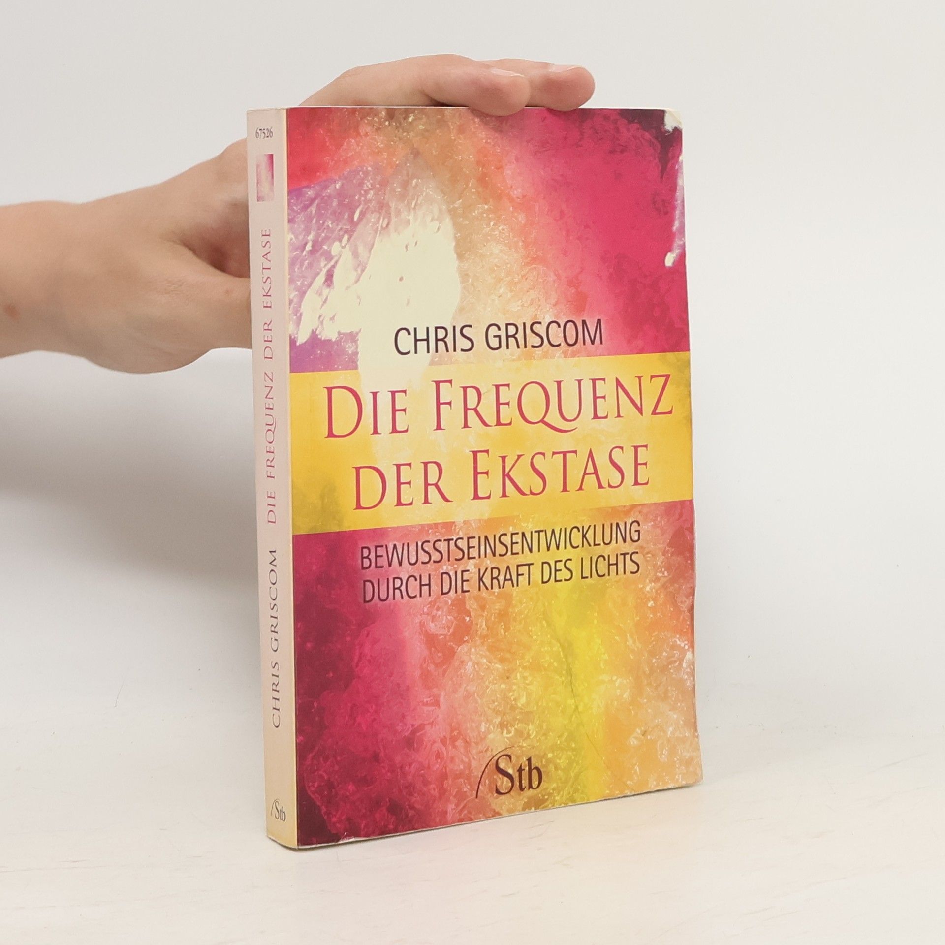 Chris Griscom Die Frequenz der Ekstase