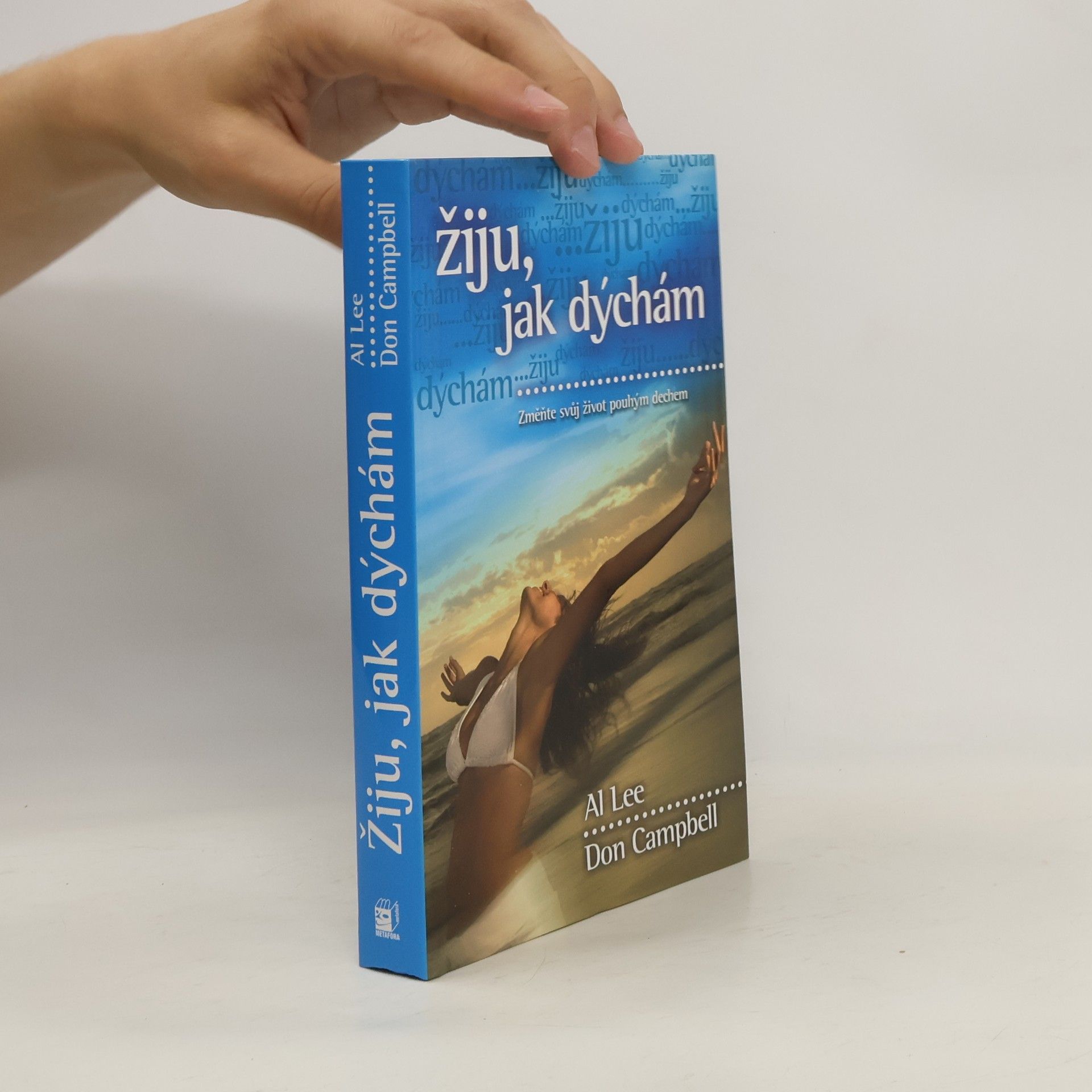 Severn A. Lee Žiju, jak dýchám. Změňte svůj život pouhým dechem