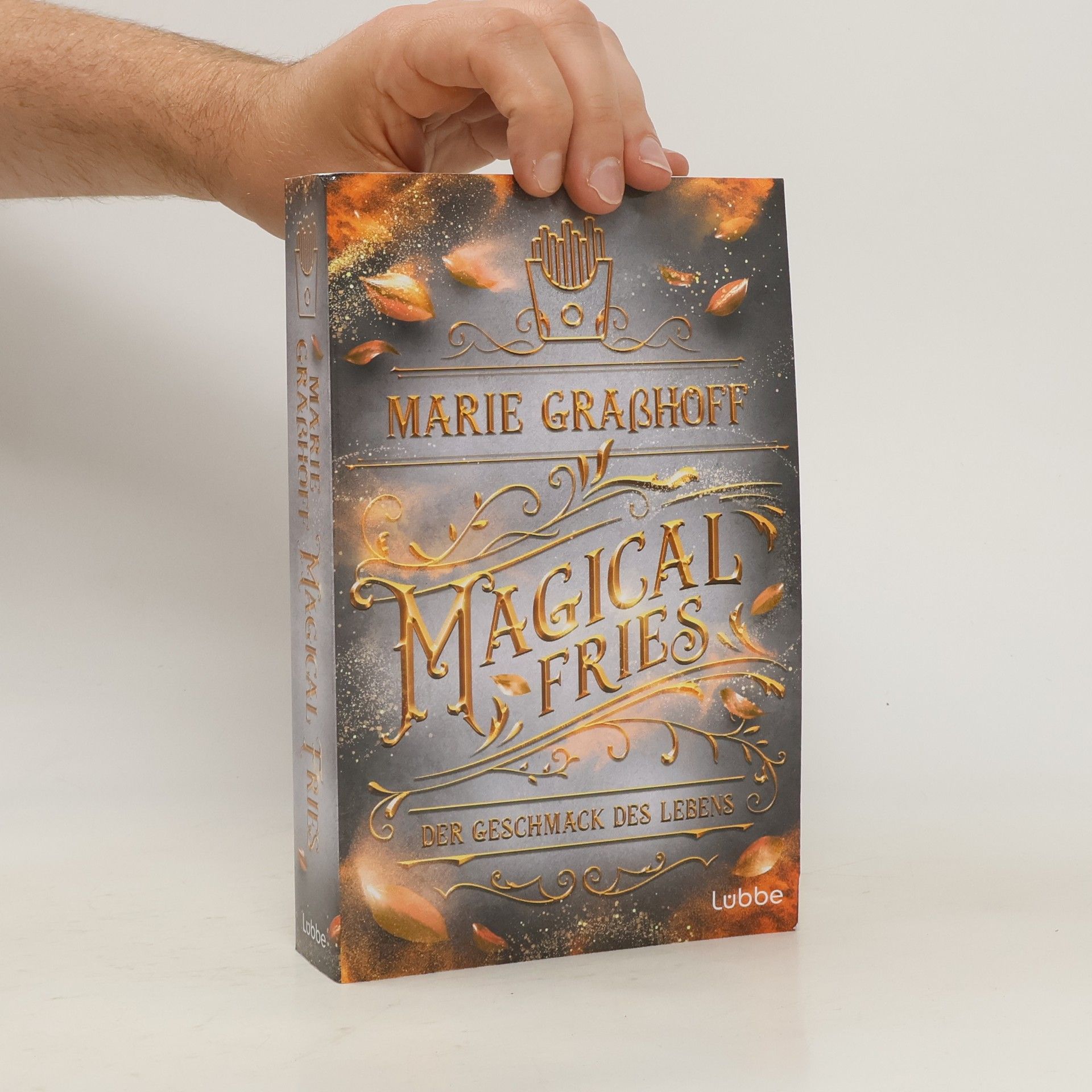 Marie Graßhoff Magical Fries – Der Geschmack des Lebens. Roman. »Unglaublich spannende Story und tolle Charaktere mit einer großartigen Chemie untereinander!« ANNE LÜCK