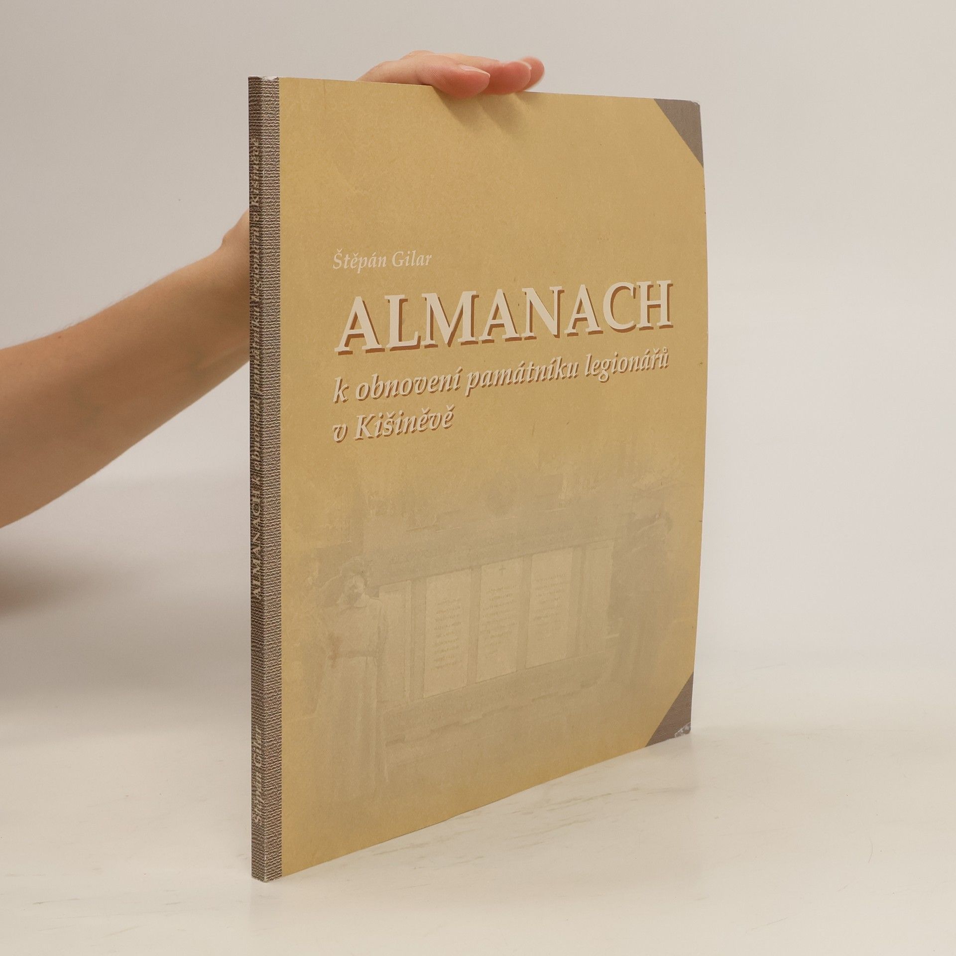 Štěpán Gilar Almanach k obnovení památníku legionářů v Kišiněvě