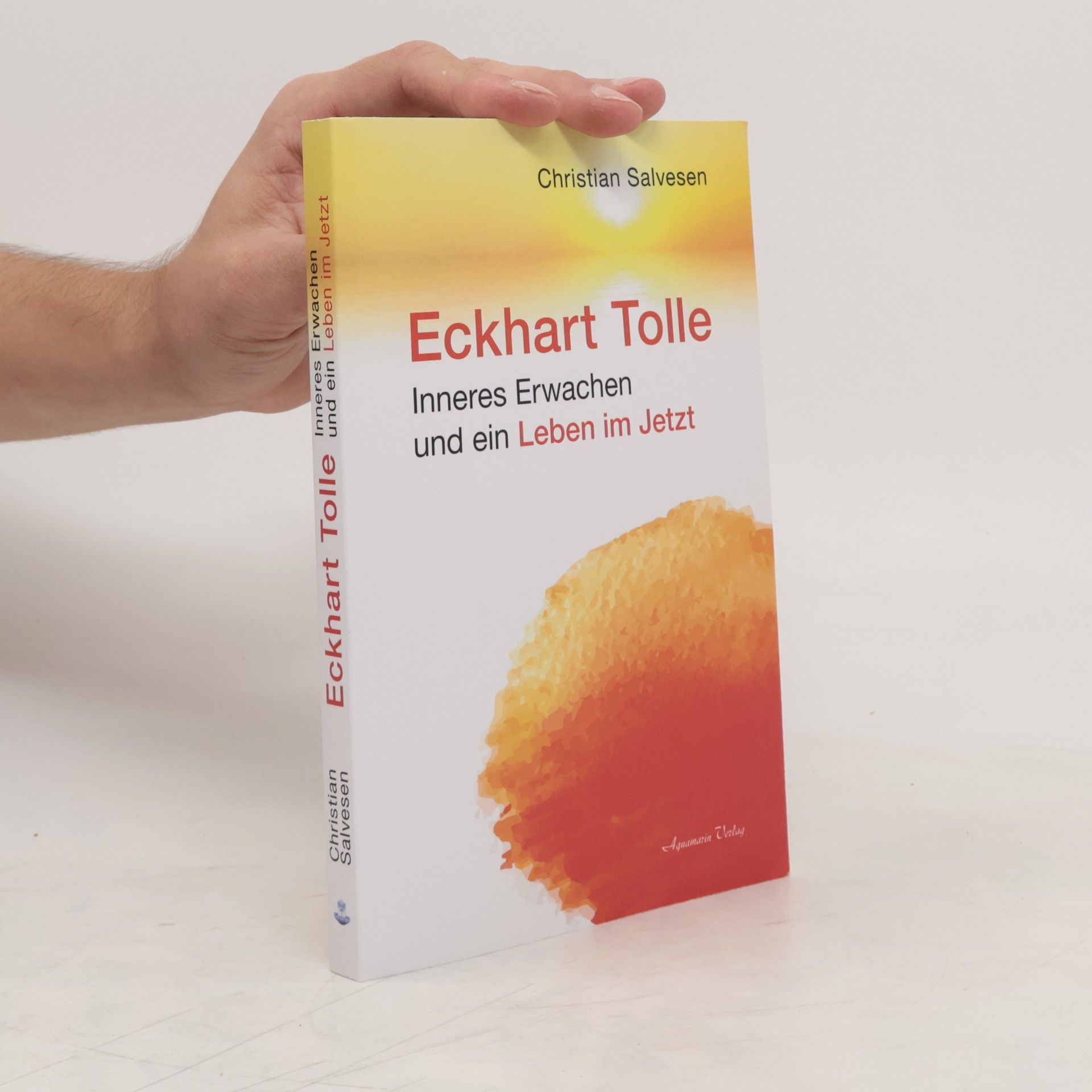 Christian Salvesen Eckhart Tolle : Inneres Erwachen und ein Leben im Jetzt