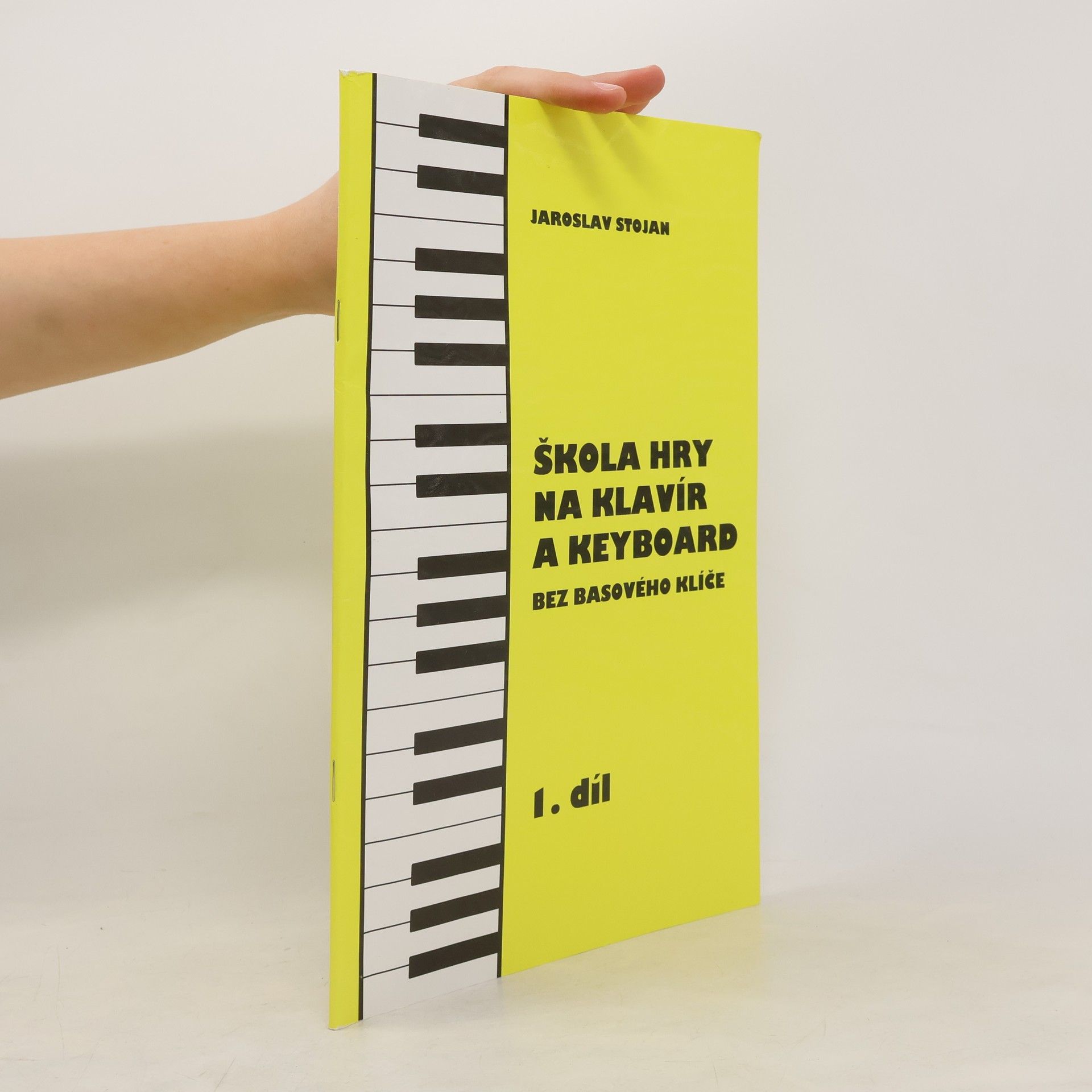 Jaroslav Stojena Škola hry na klavír a keyboard bez basového klíče. 1. díl