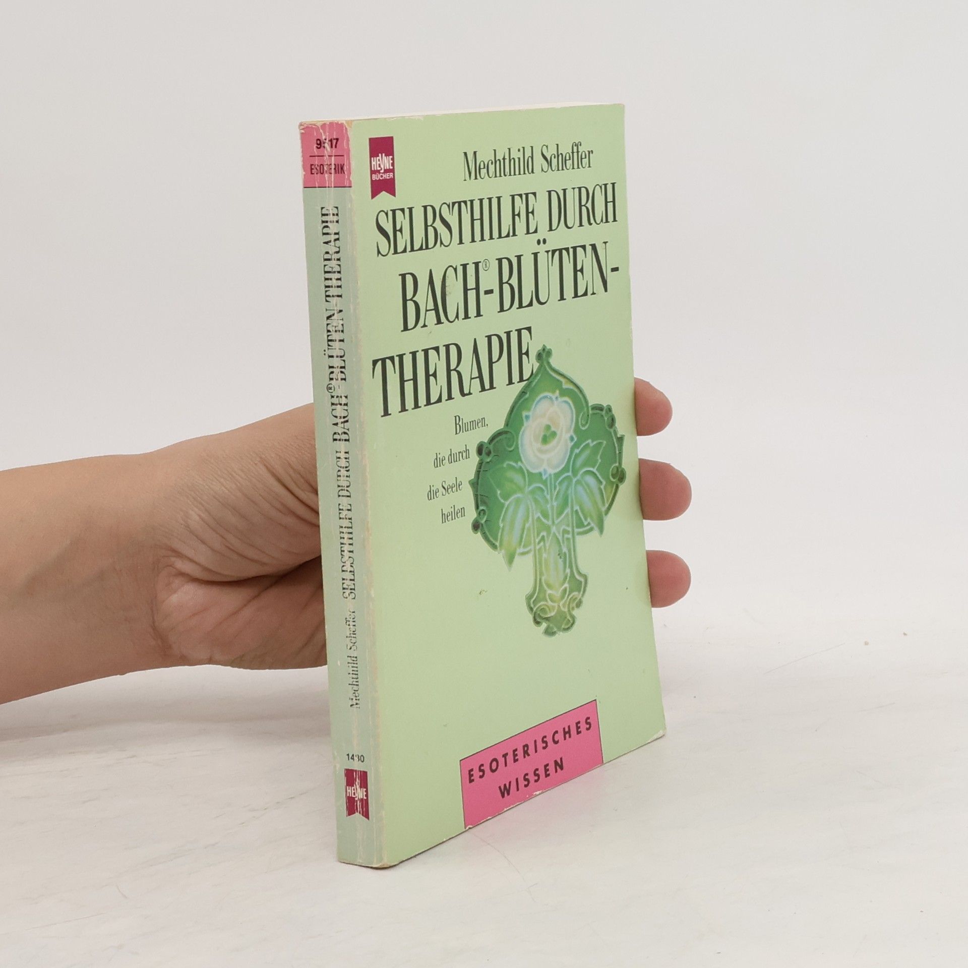 Mechthild Scheffer Selbsthilfe durch Bachblütentherapie
