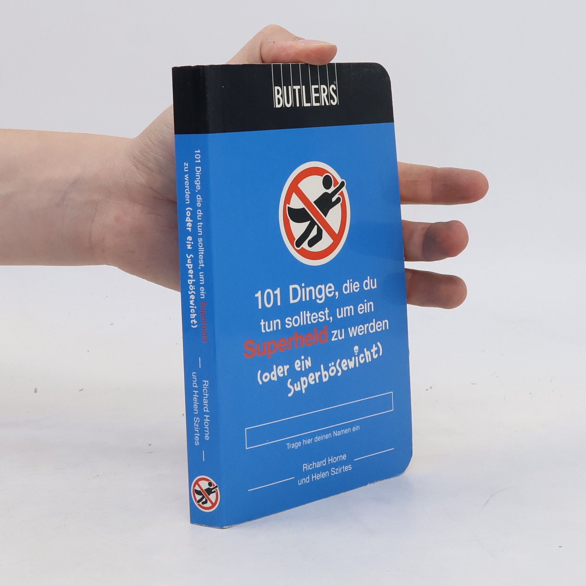 Helen Szirtes 101 Dinge, die du tun solltest, um ein Superheld zu werden (oder ein Superbösewicht)