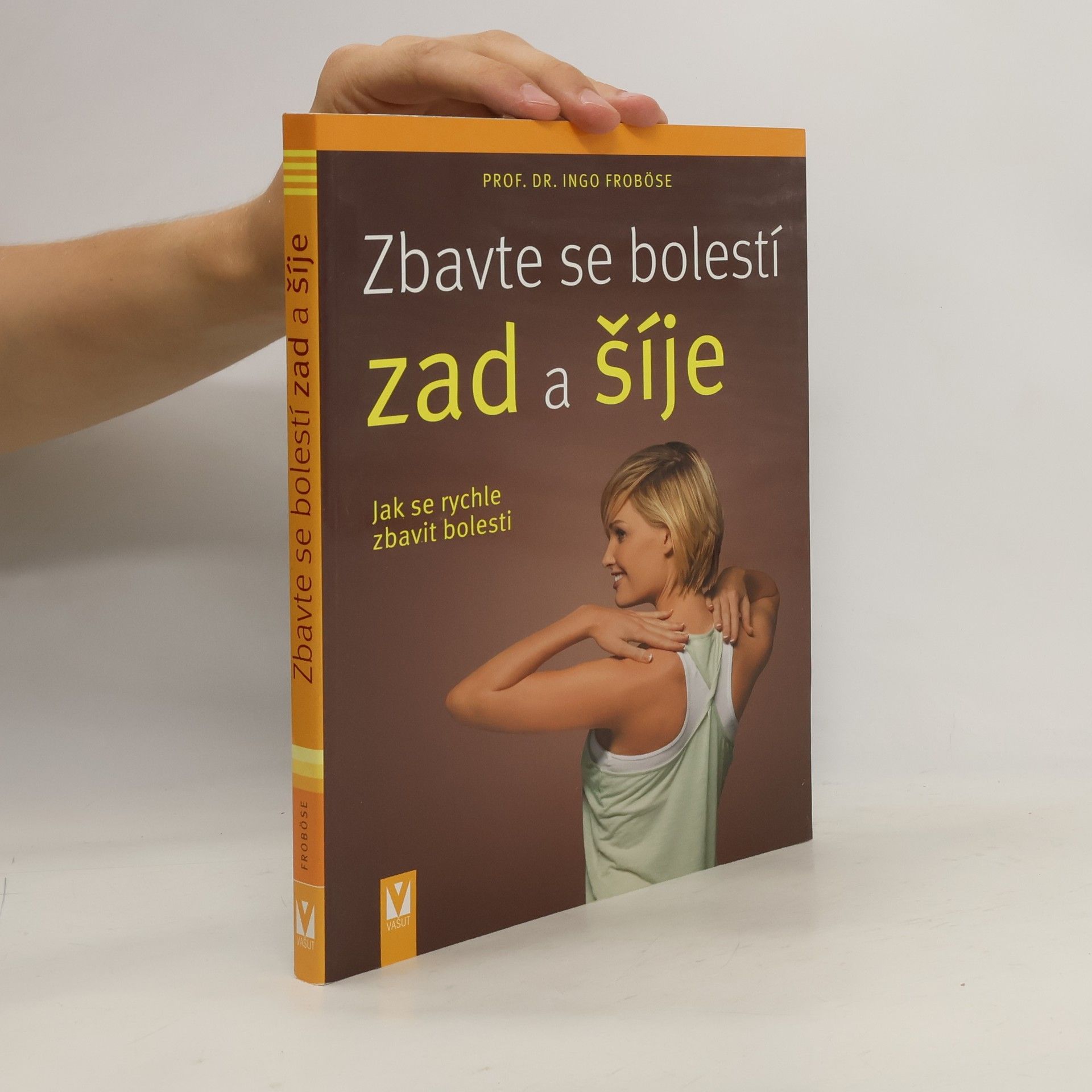 Ingo Froböse Zbavte se bolesti zad a šíje