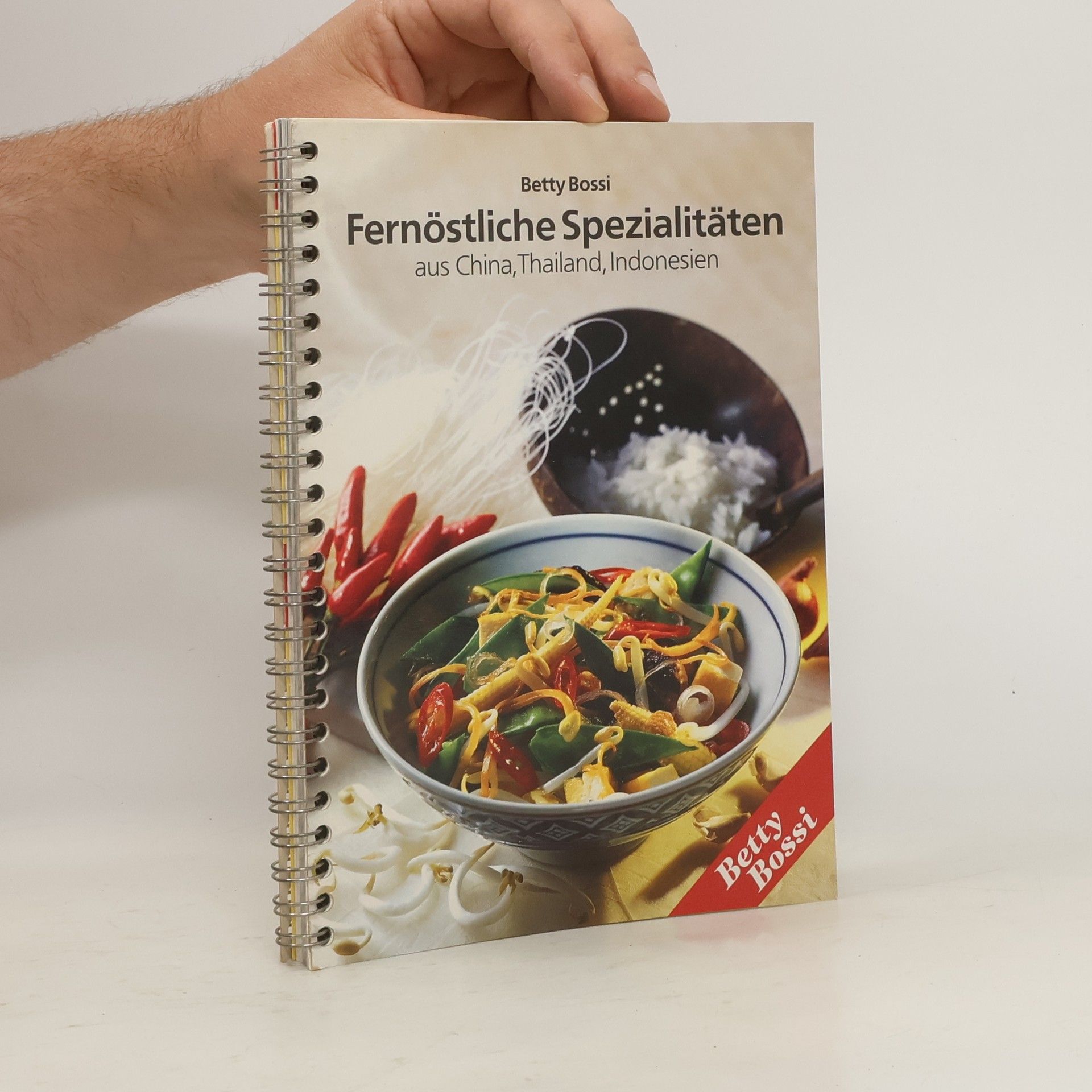 Betty Bossi Fernöstliche Spezialitäten aus China, Thailand, Indonesien