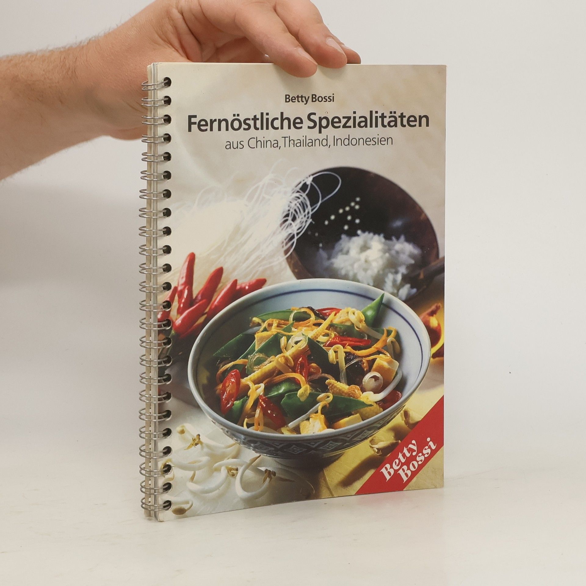 Betty Bossi Fernöstliche Spezialitäten aus China, Thailand, Indonesien