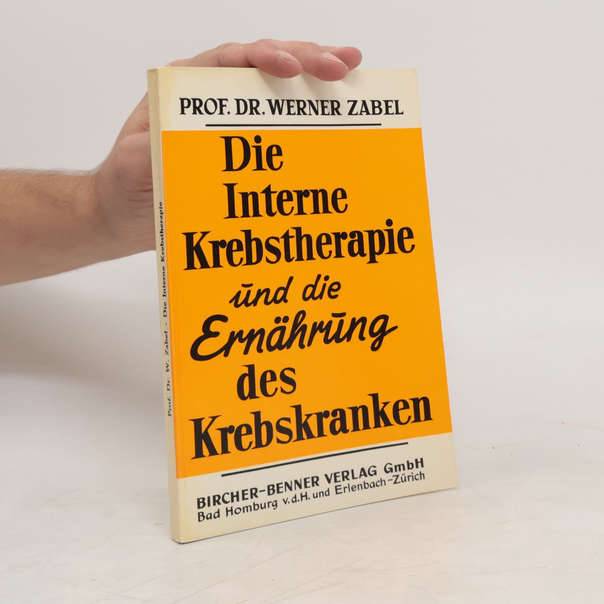Werner Zabel Die Interne Krebstherapie und die Ernährung des Krebskranken