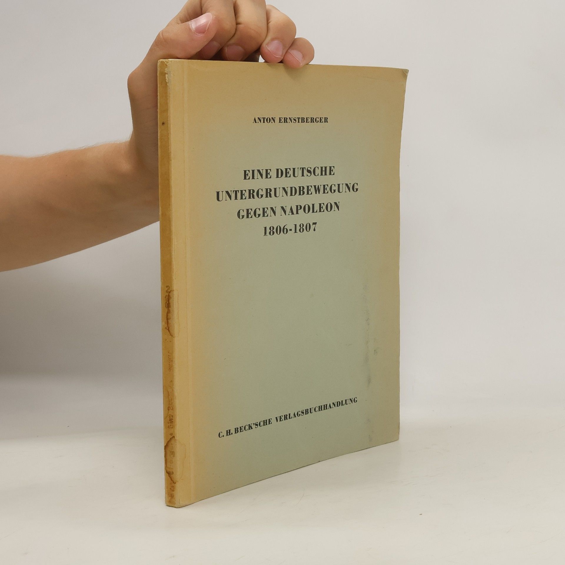 Anton Ernstberger Eine deutsche Untergrundbewegung gegen Napoleon 1806/1807