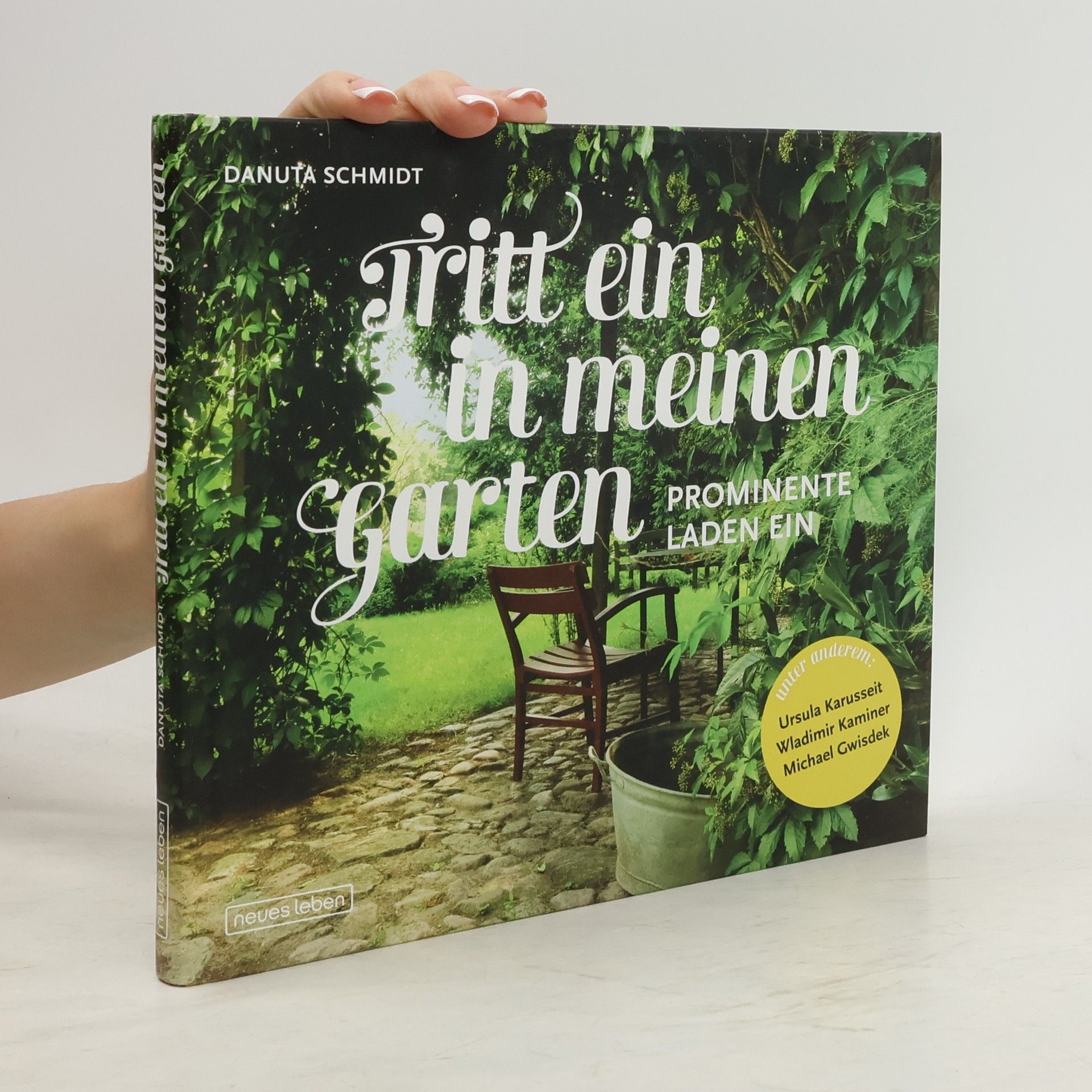 Danuta Schmidt Tritt ein in meinen Garten