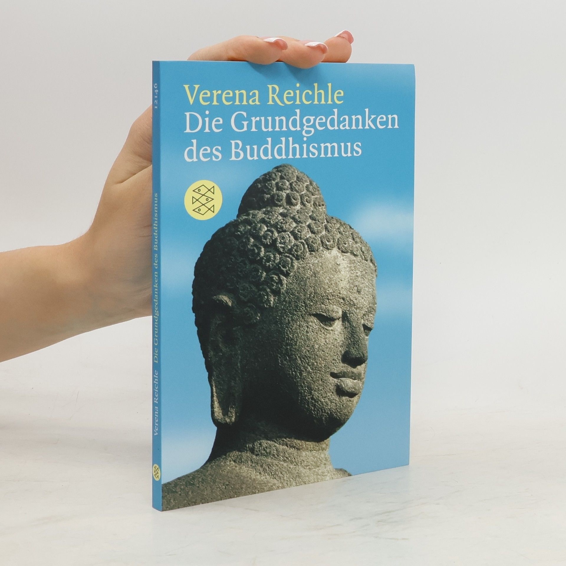 Verena Reichle Die Grundgedanken des Buddhismus