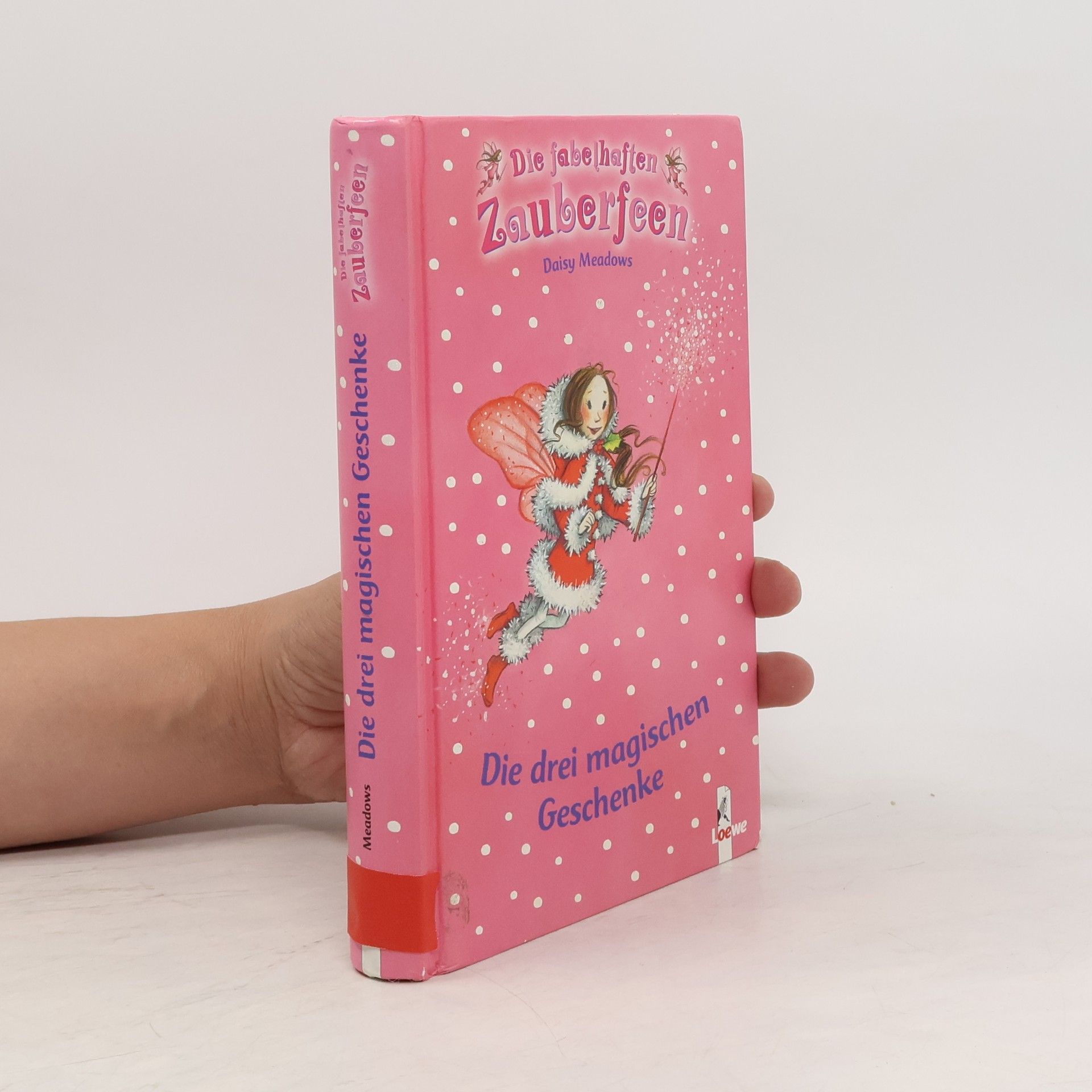 Daisy Meadows Die fabelhaften Zauberfeen. Die drei magischen Geschenke
