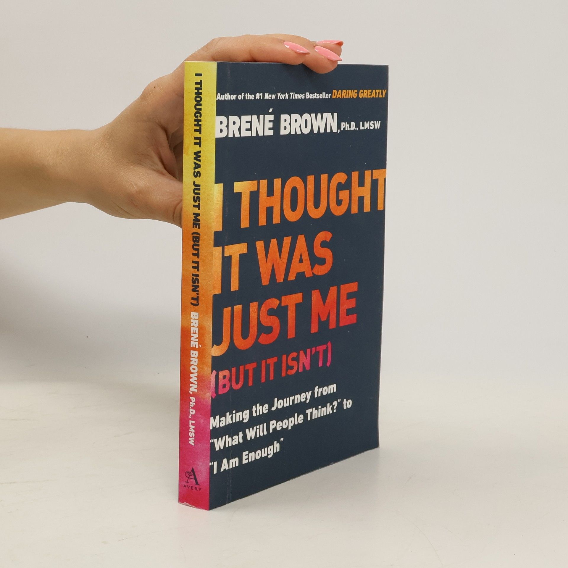 Brené Brown I Thought it was Just Me (but it Isn't)