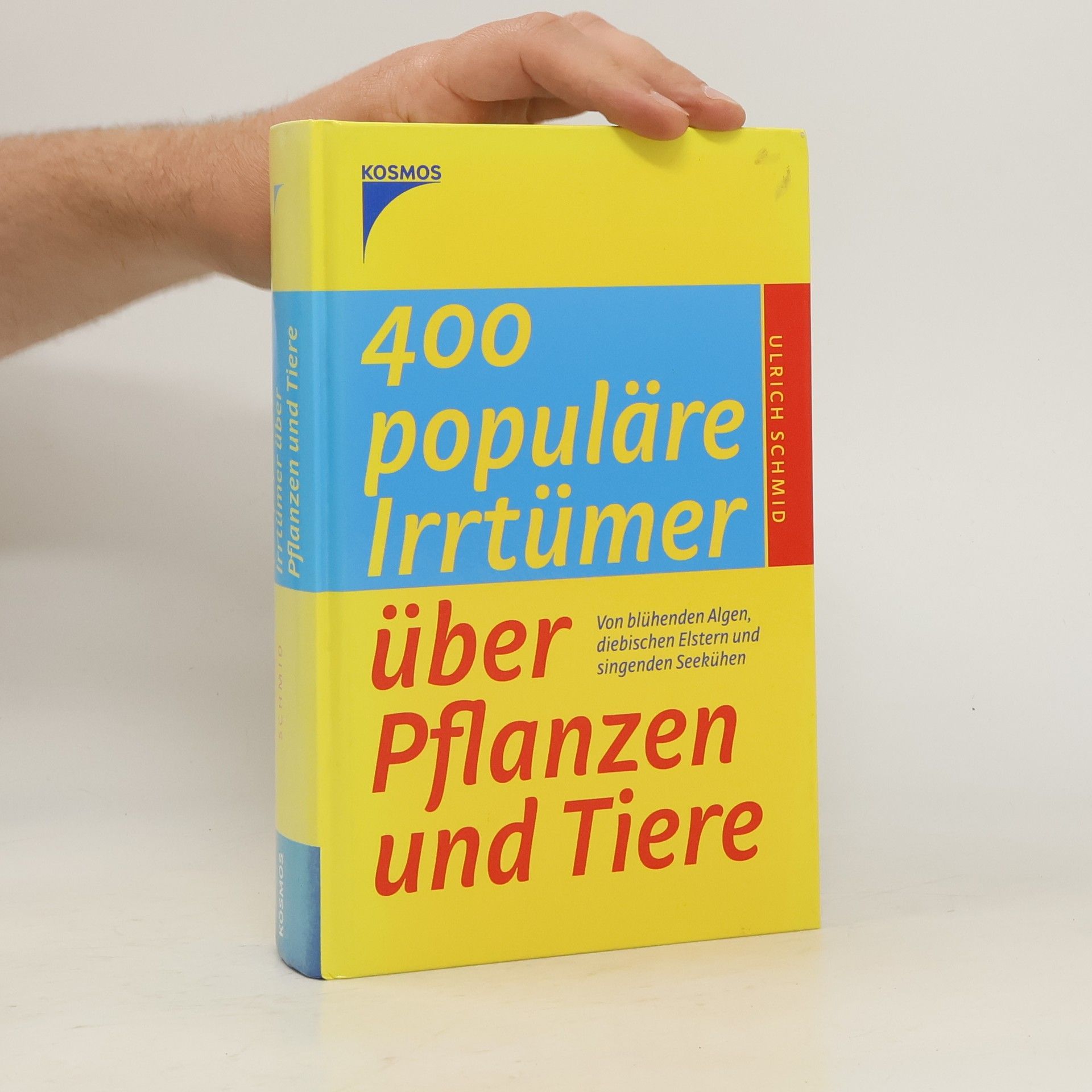 Ulrich Schmid 400 populäre Irrtümer über Pflanzen und Tiere