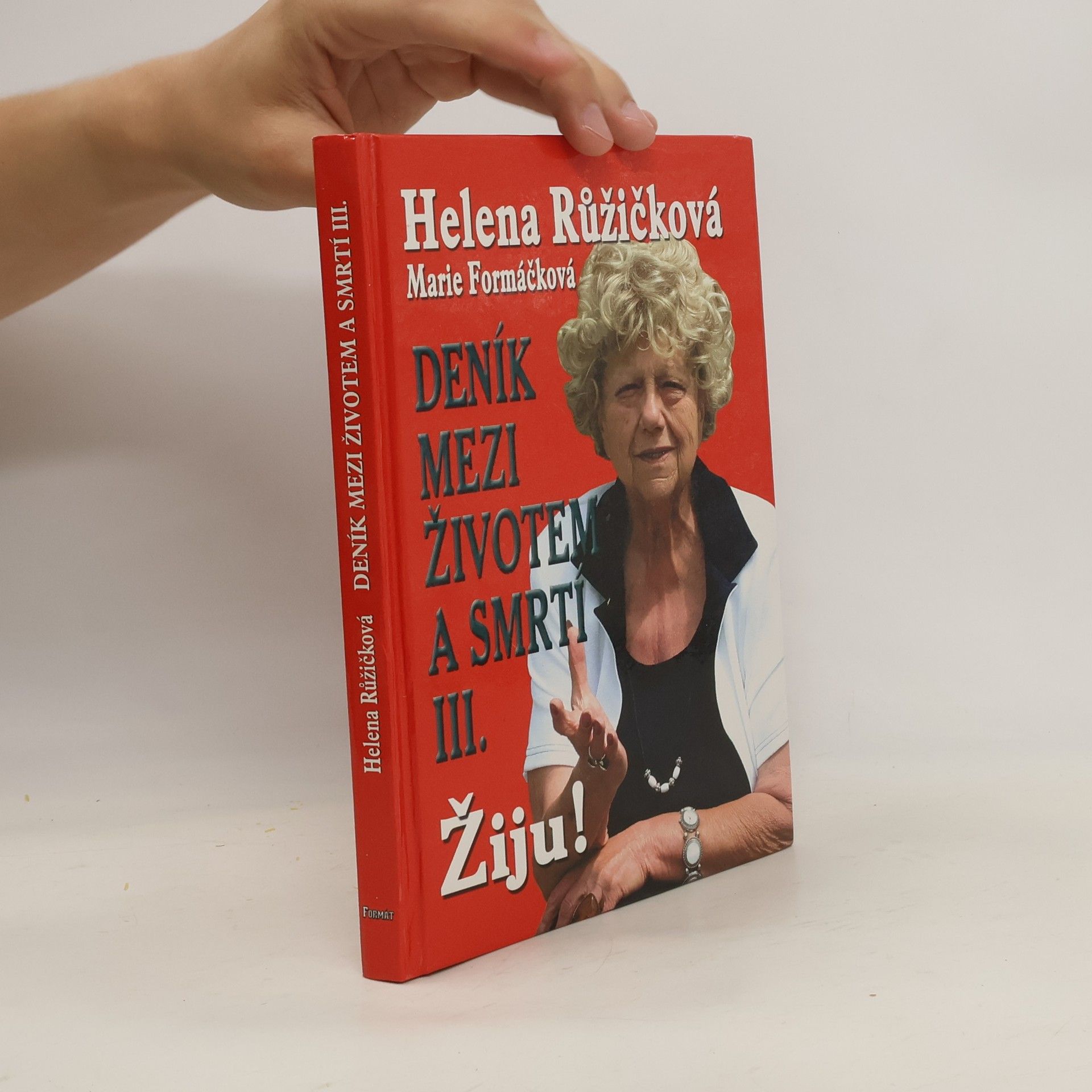Helena Růžičková Deník mezi životem a smrtí. 3. díl, Žiju!