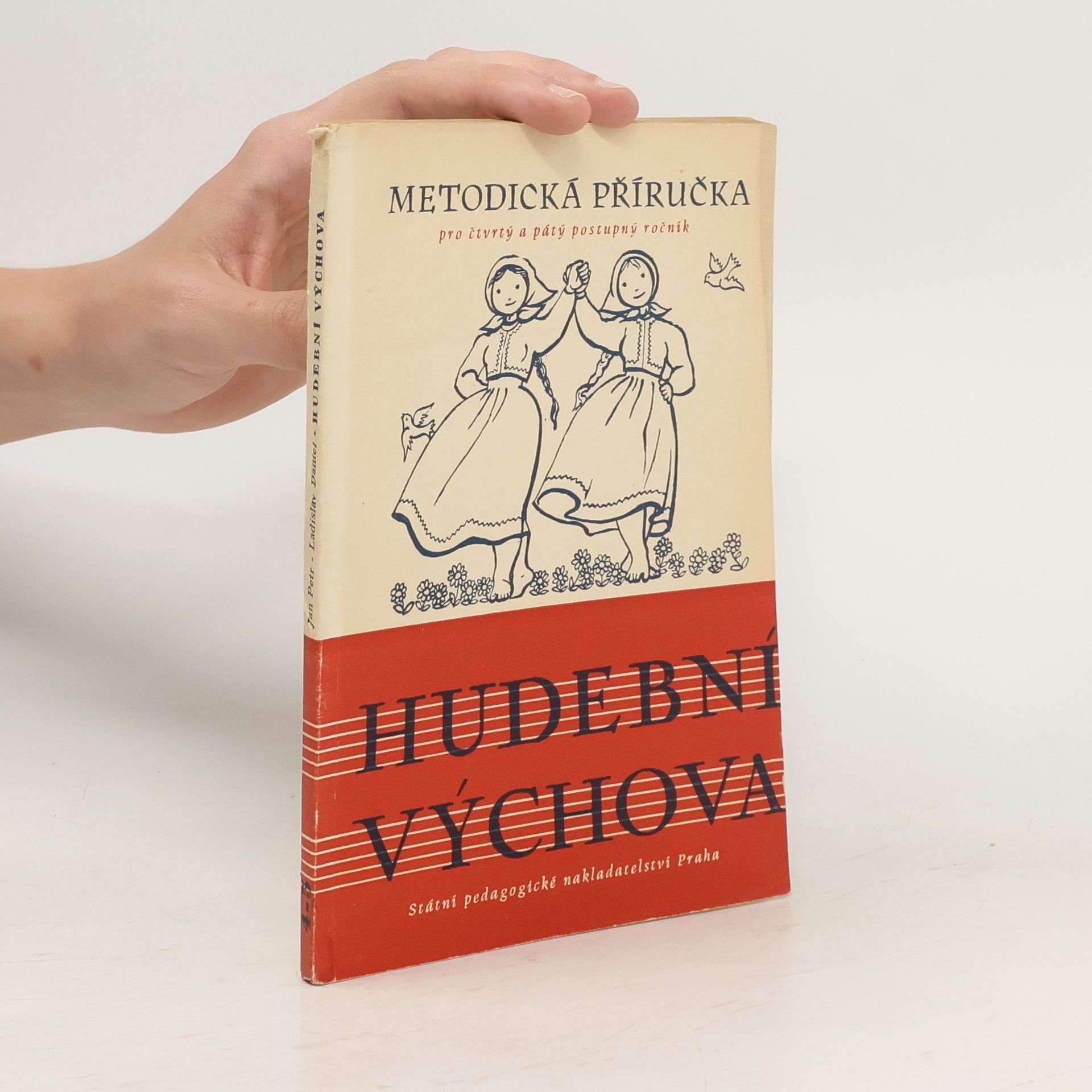 Jan Petr Hudební výchova. Metodická příručka pro učitele čtvrtého a pátého postupného ročníku