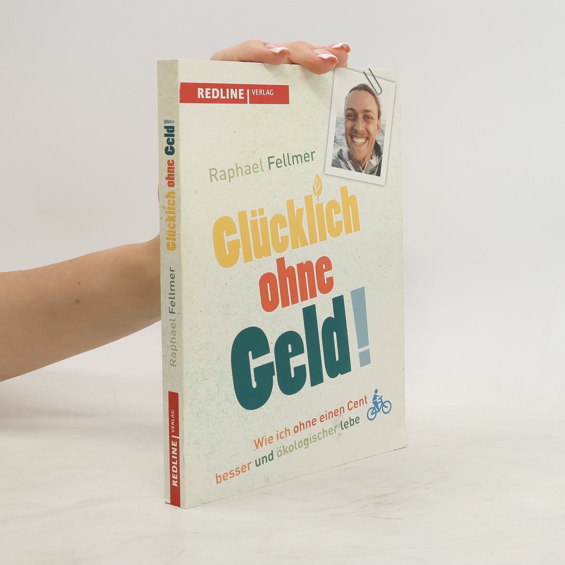 Raphael Fellmer Clücklich ohne Geld!