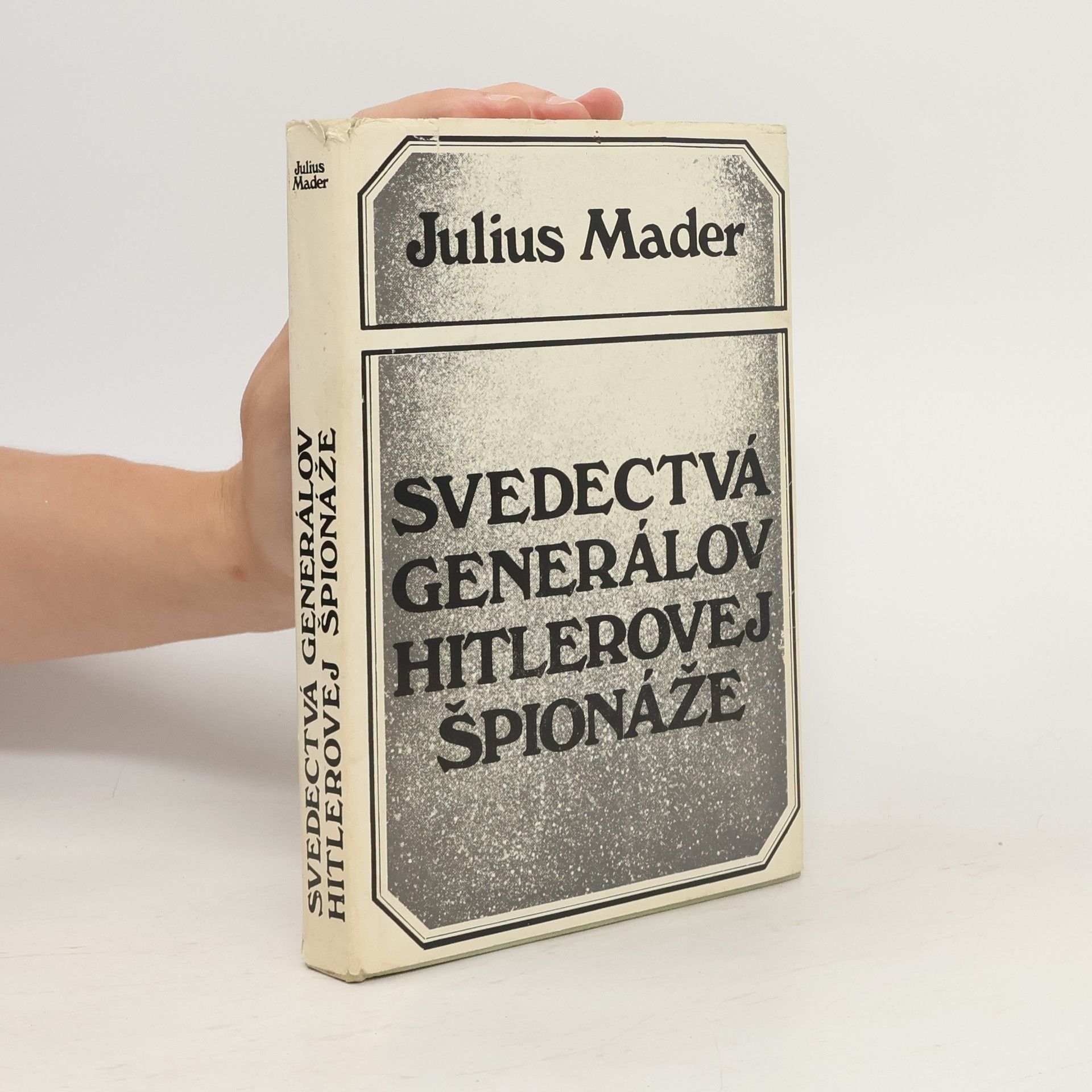 Julius Mader Svedectvá generálov Hitlerovej špionáže