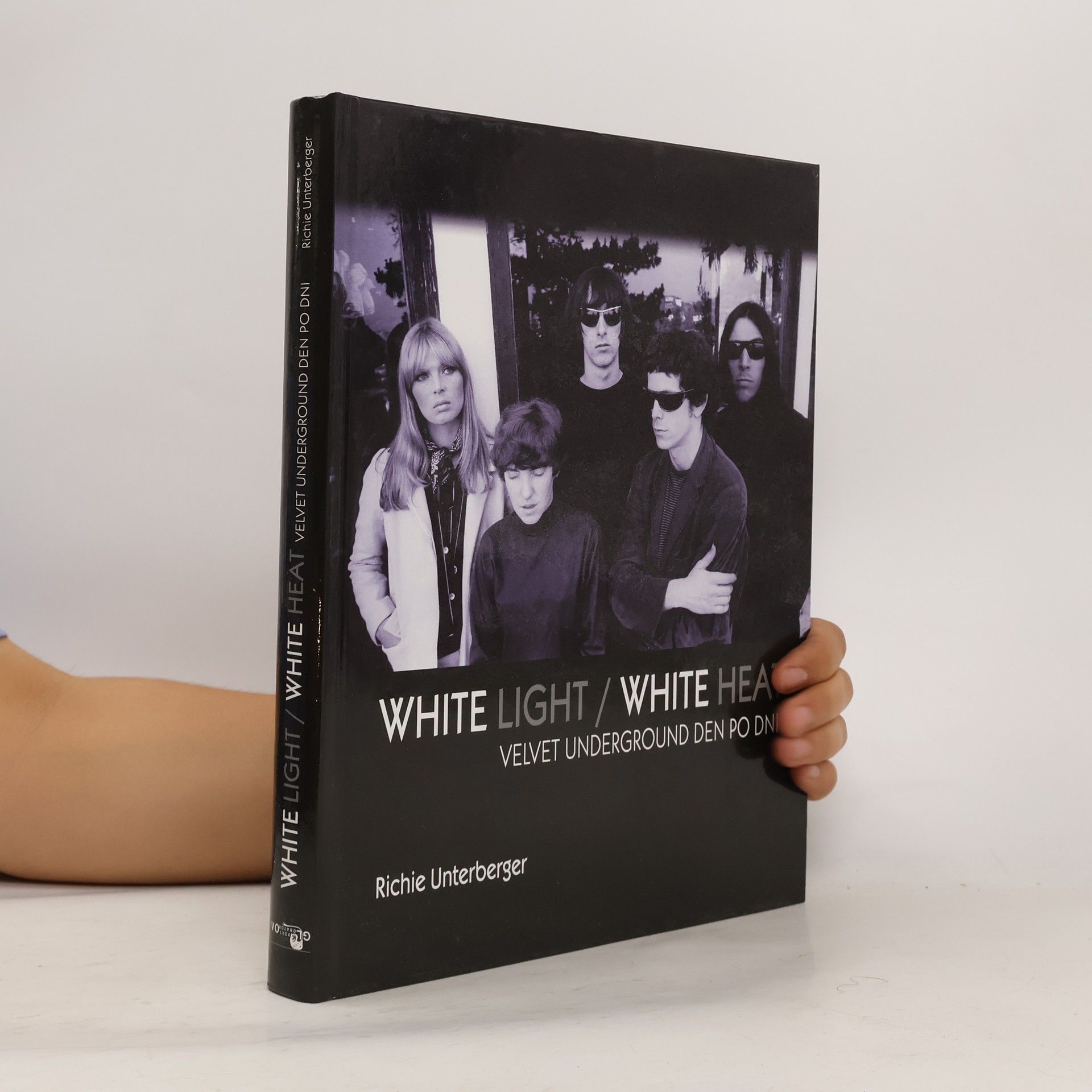 Richie Unterberger White Light/White Heat - Velvet Underground den po dni