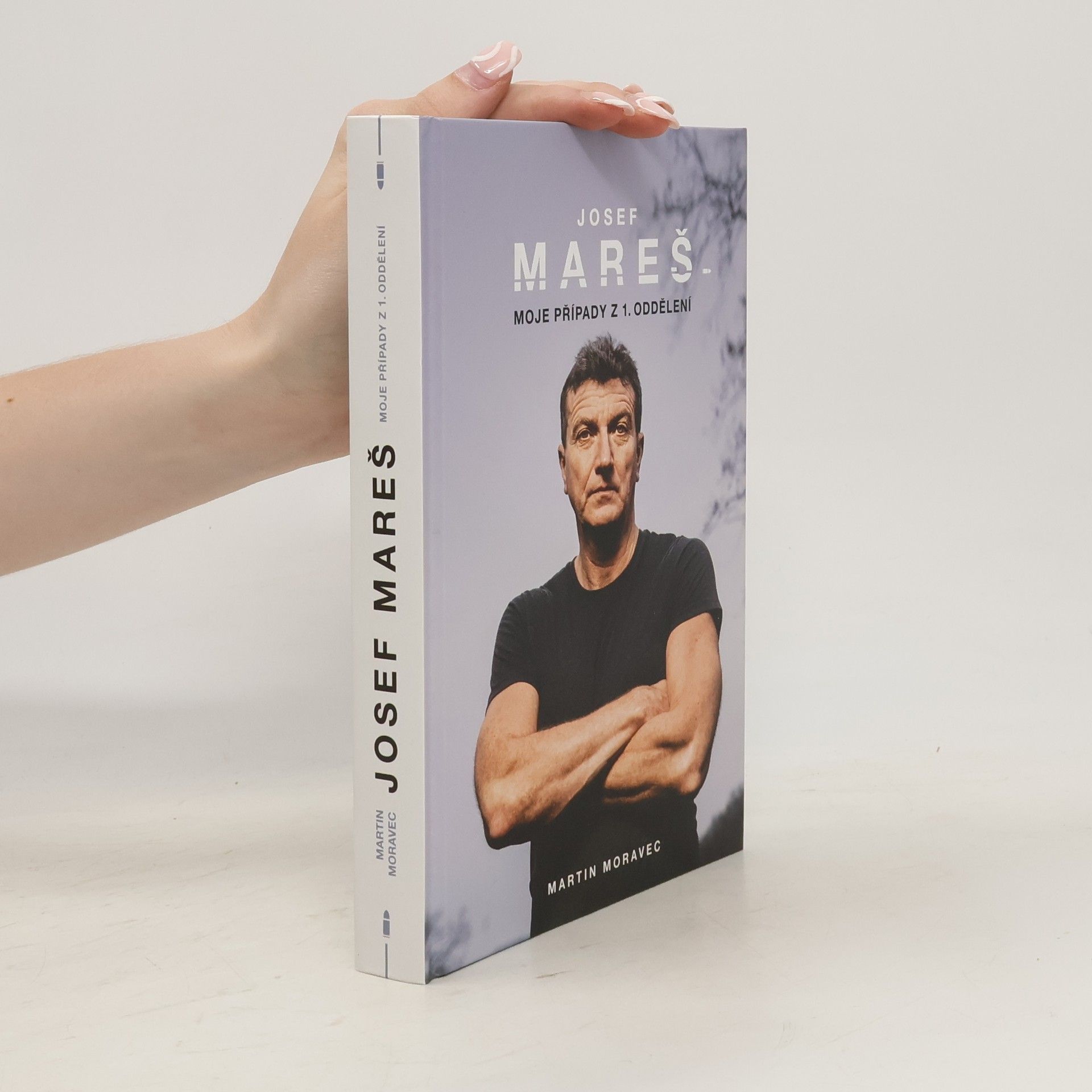 Martin Moravec Josef Mareš: moje případy z 1. oddělení