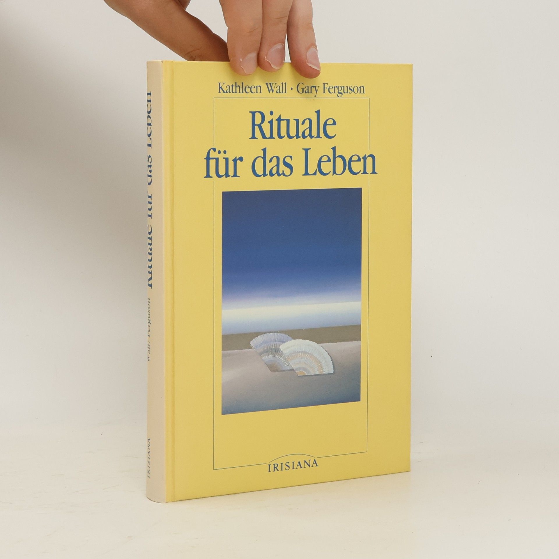 Kathleen Wall Rituale für das Leben