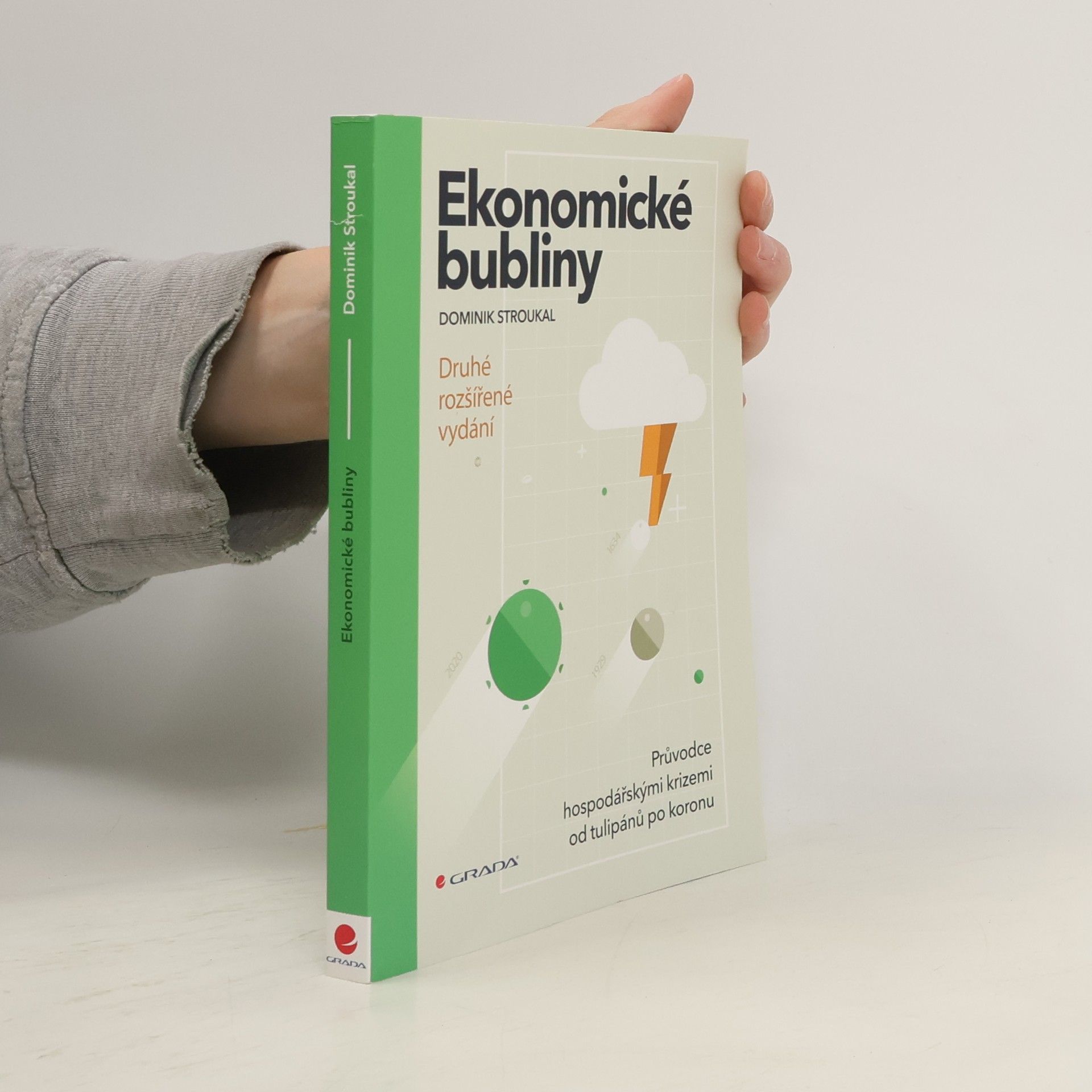 Dominik Stroukal Ekonomické bubliny: průvodce hospodářskými krizemi od tulipánů po koronu