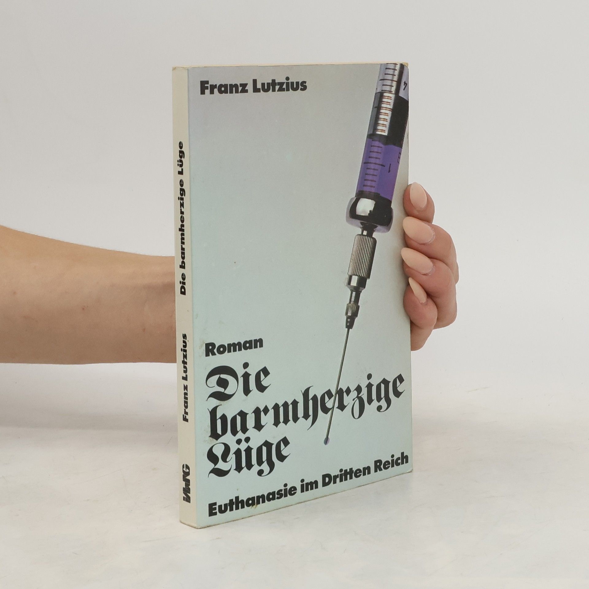 Franz Lutzius Die barmherzige Lüge