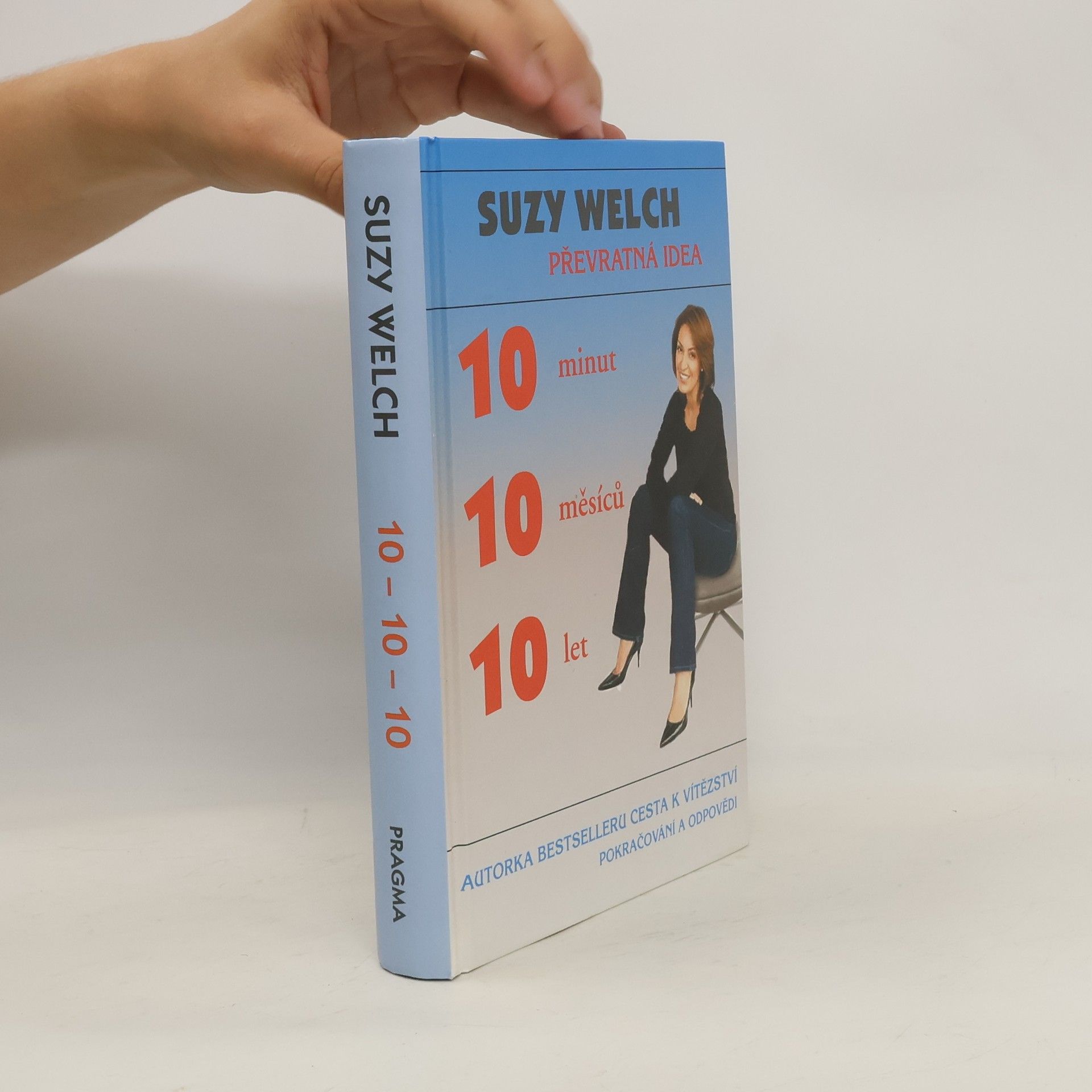 Suzy Welch 10 minut, 10 měsíců, 10 let